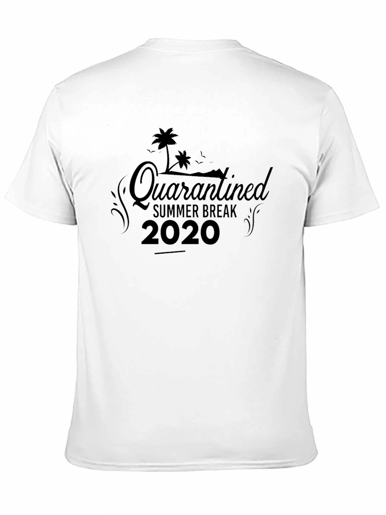 Quarantined Summer Break 2020 Black T-Shirt