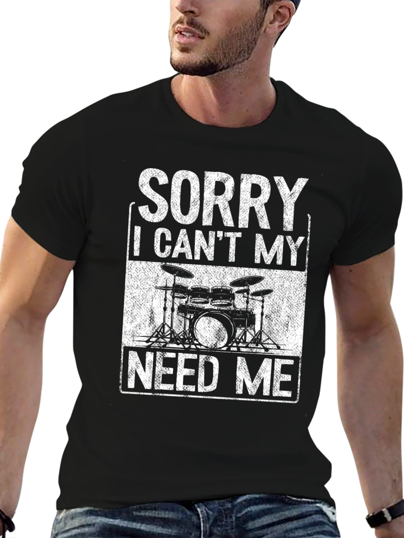 Sorry Drums Need Me T-Shirt
