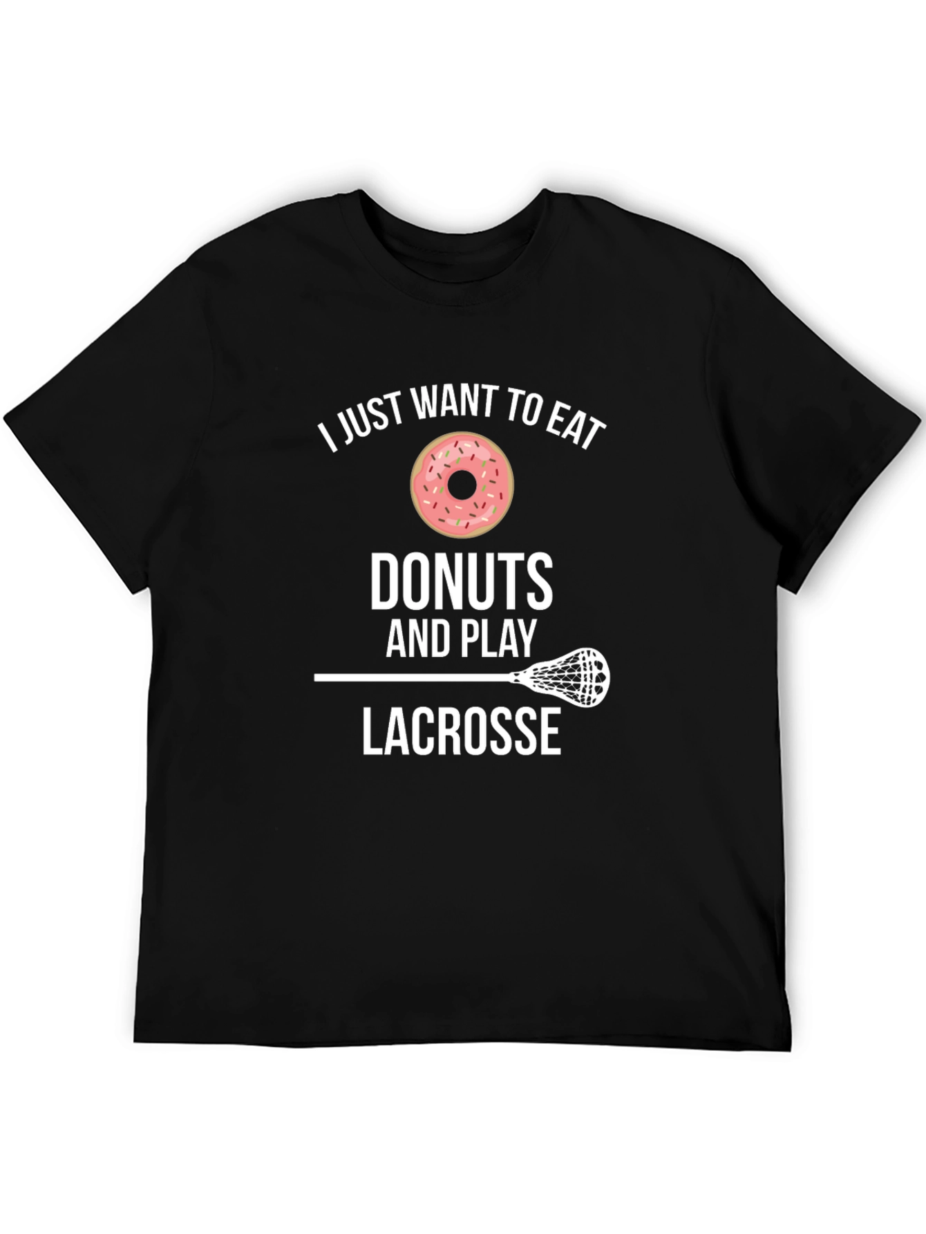 Eat Donuts Play Lacrosse T-Shirt