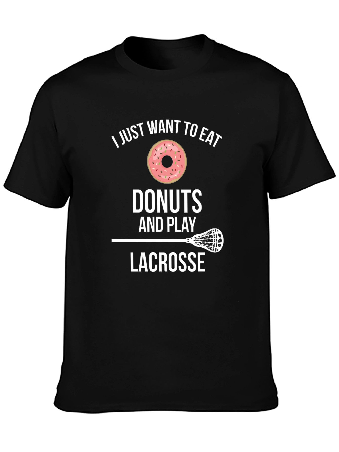 Eat Donuts Play Lacrosse T-Shirt