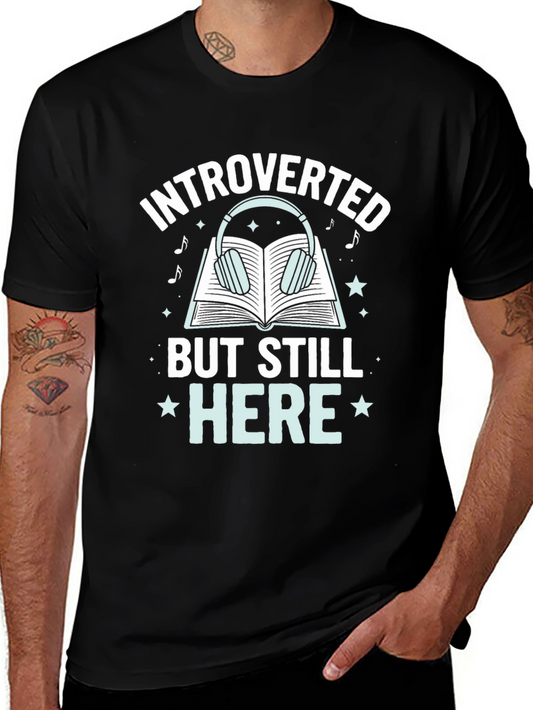 Introverted But Still Here Graphic T-Shirt