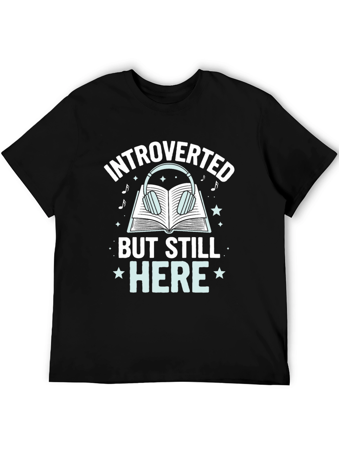 Introverted But Still Here Graphic T-Shirt