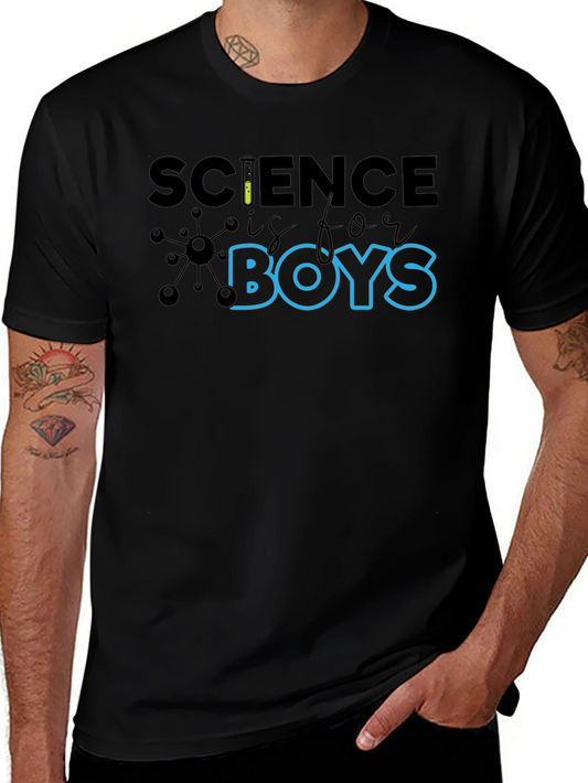 Science is for Boys T-Shirt | Novelty Graphic Tee