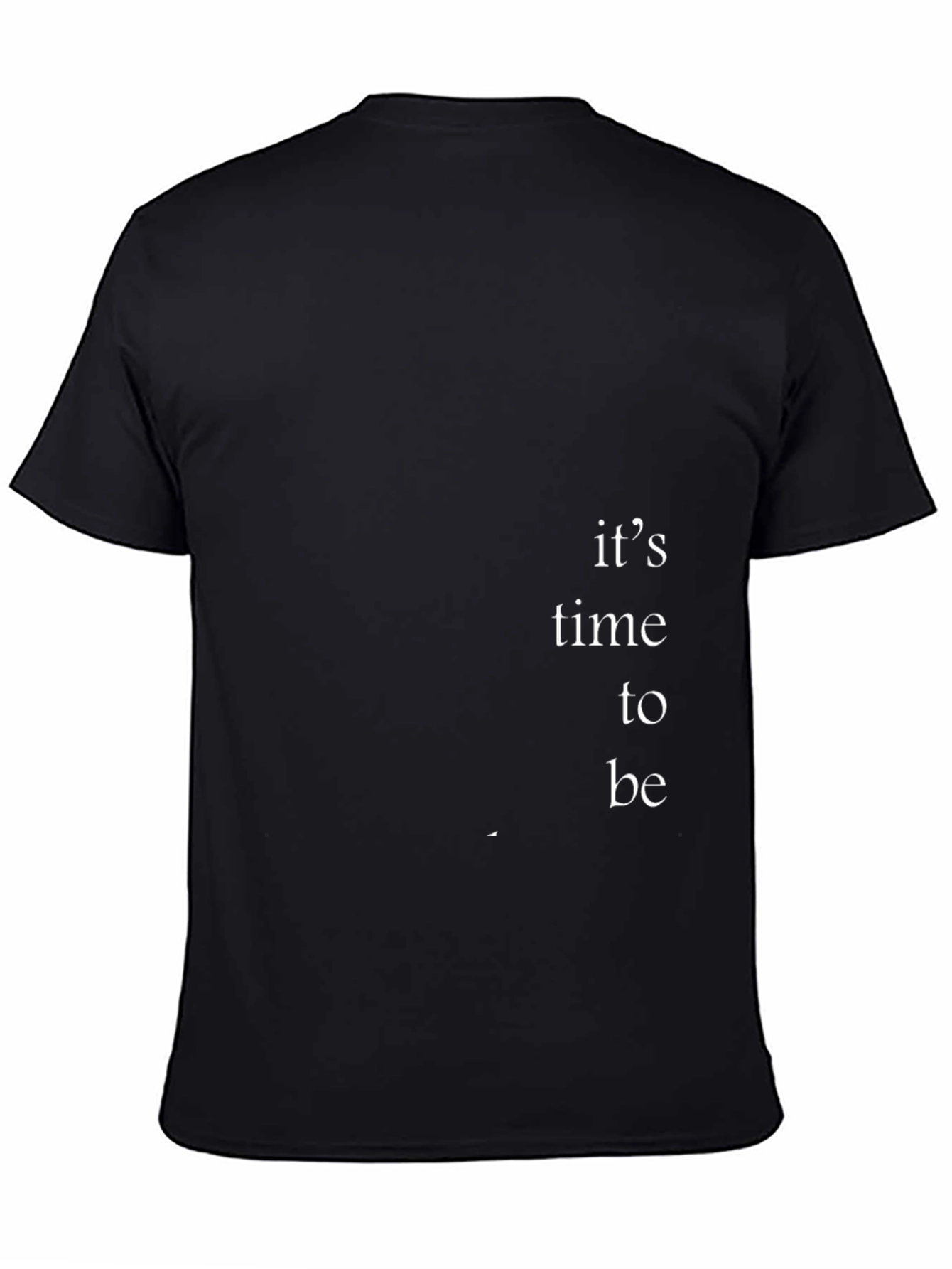 Its Time To Be T-Shirt - Black
