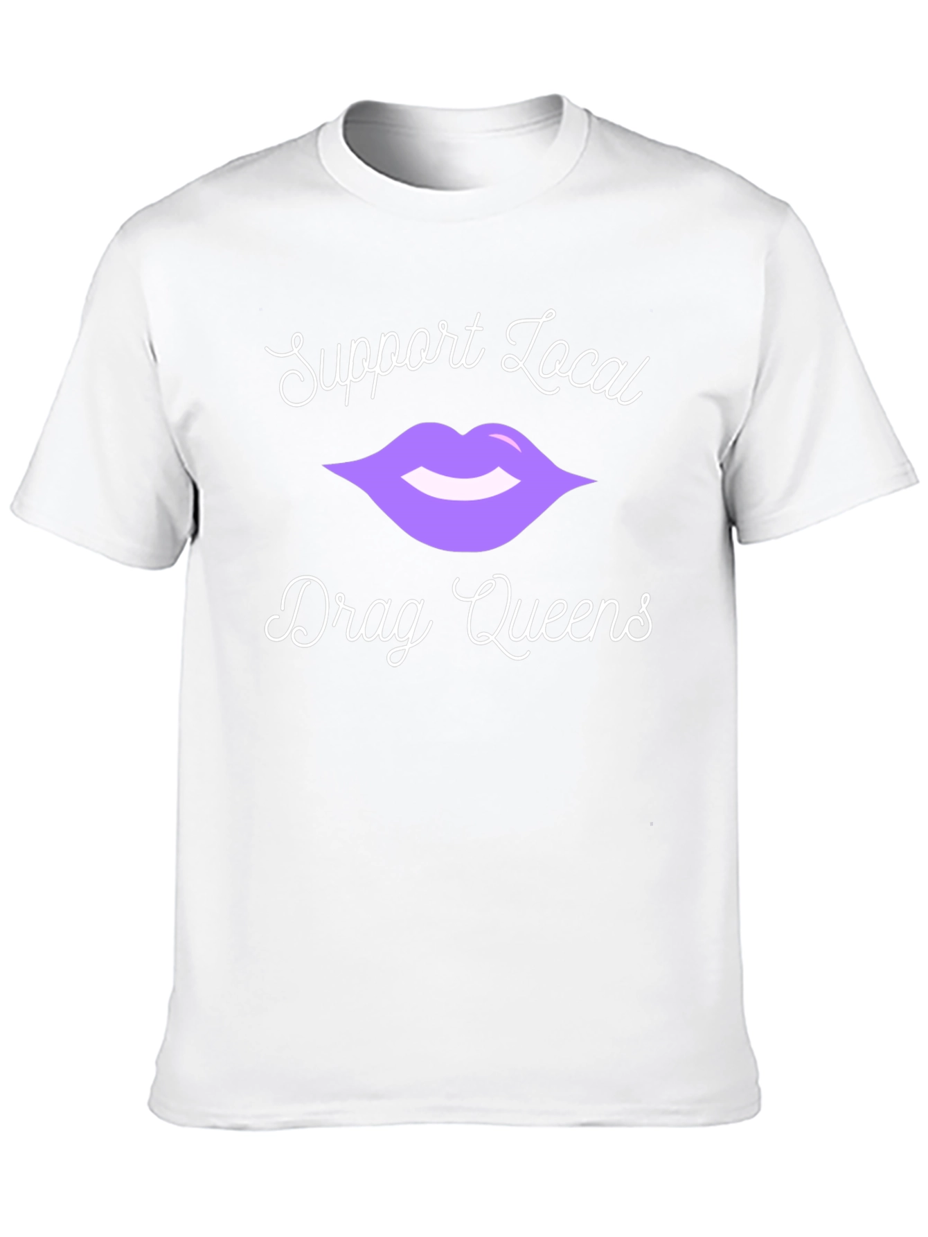 Support Local Drag Queens T-Shirt