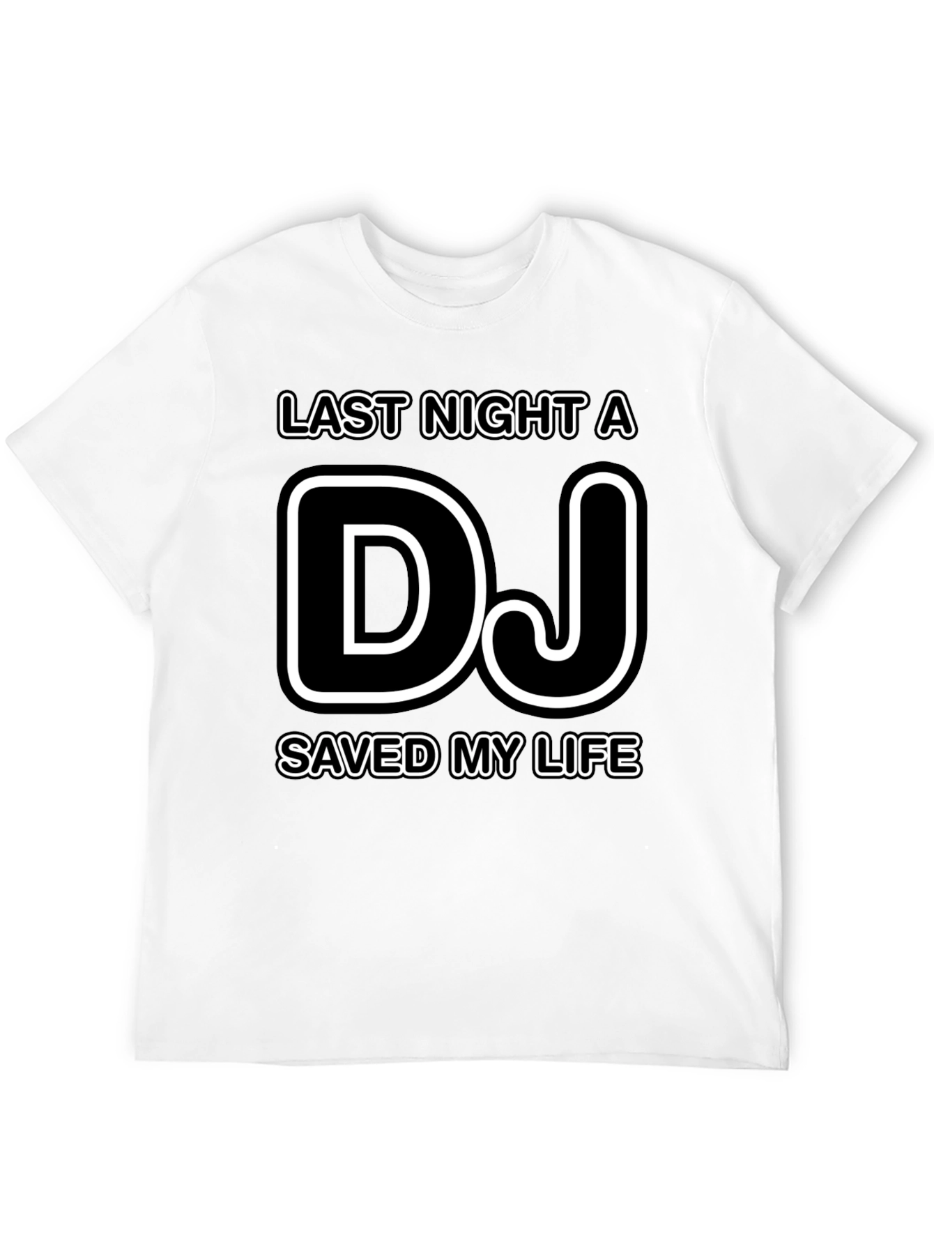 Last Night A DJ Saved My Life T-Shirt
