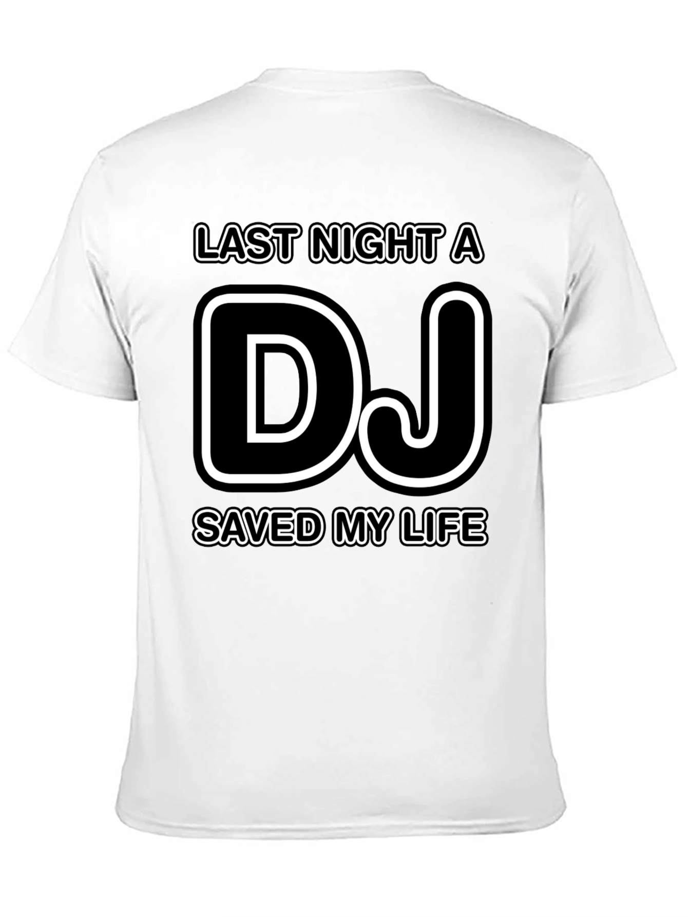 Last Night A DJ Saved My Life T-Shirt