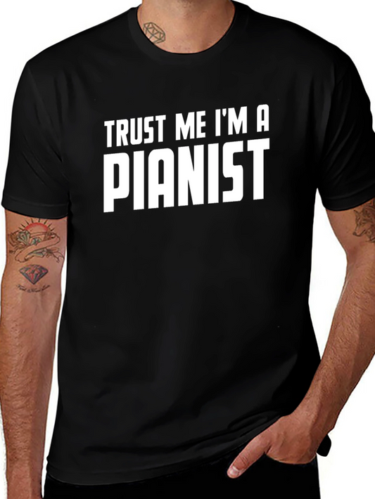 Trust Me Im A Pianist T-Shirt