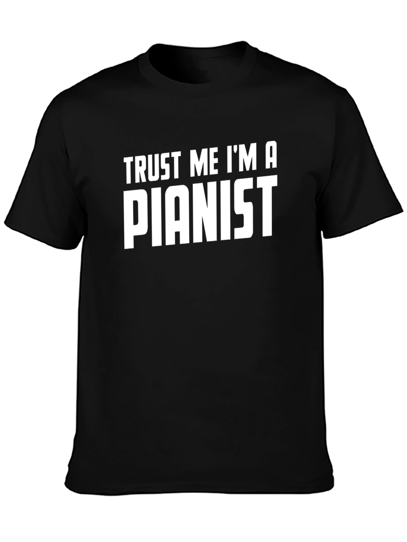Trust Me Im A Pianist T-Shirt