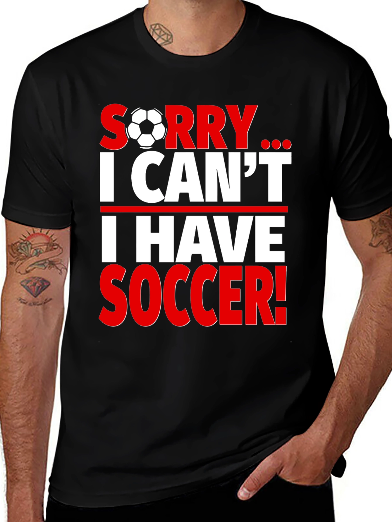 Sorry I Cant I Have Soccer T-Shirt