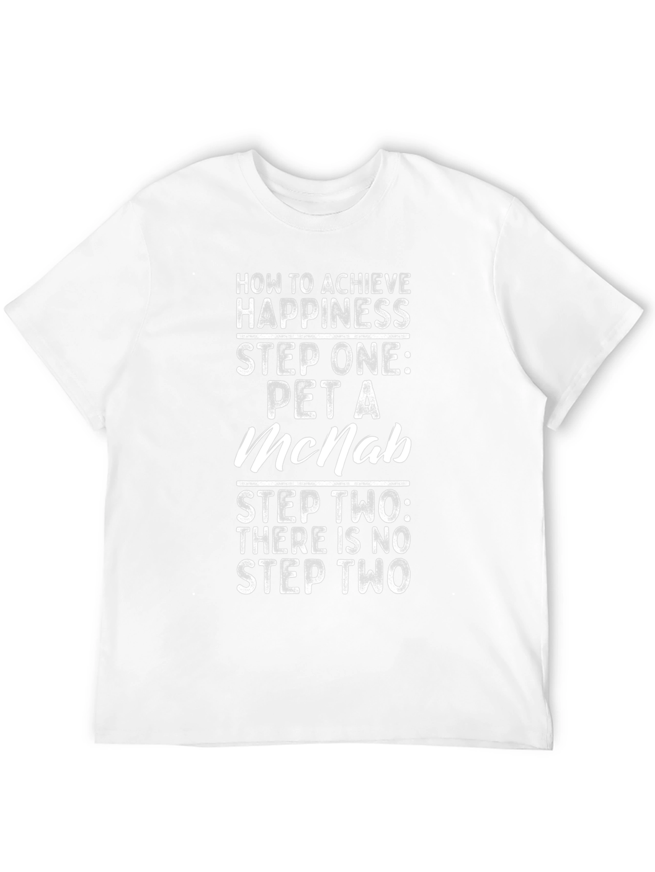 Pet a McNab T-Shirt - Happiness Achieved!
