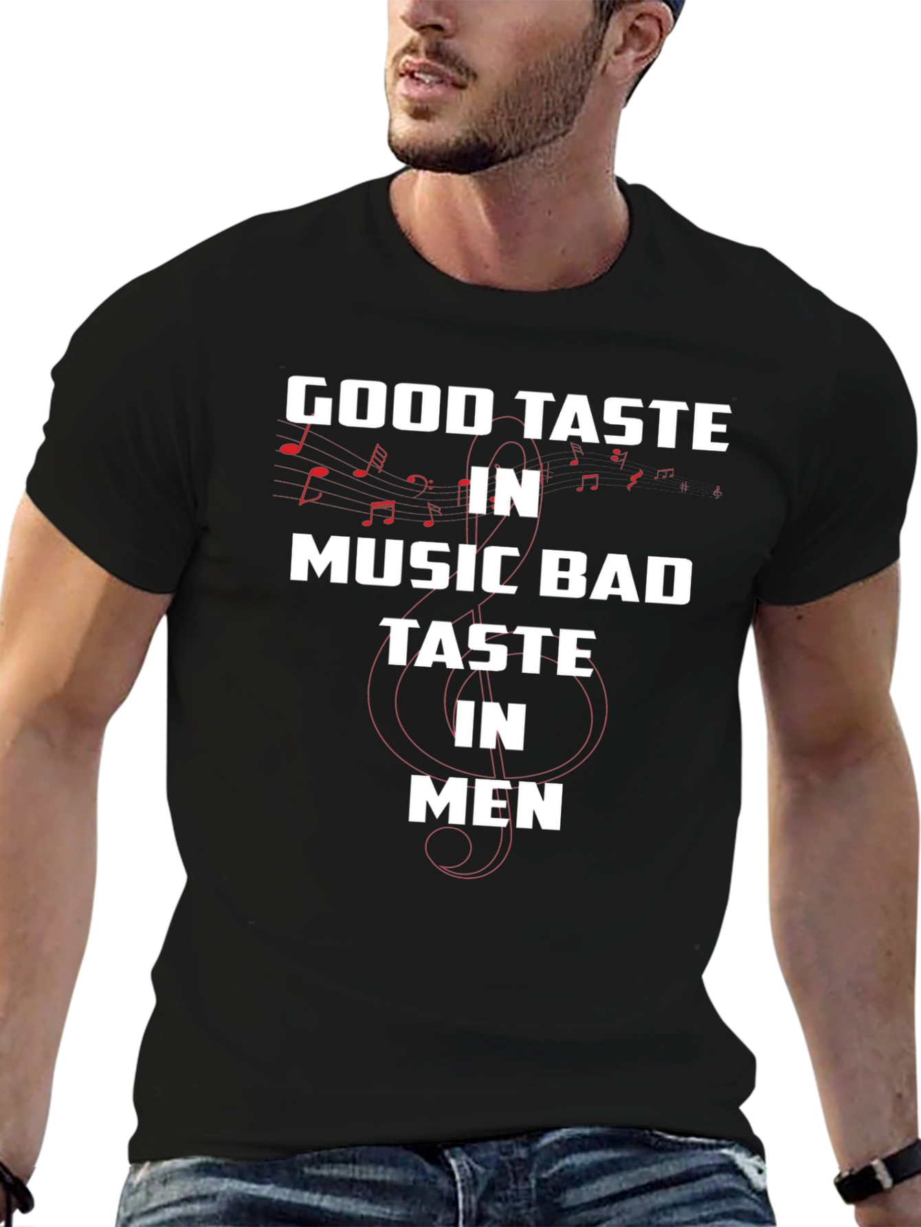 Good Taste in Music Bad Taste in Men T-Shirt