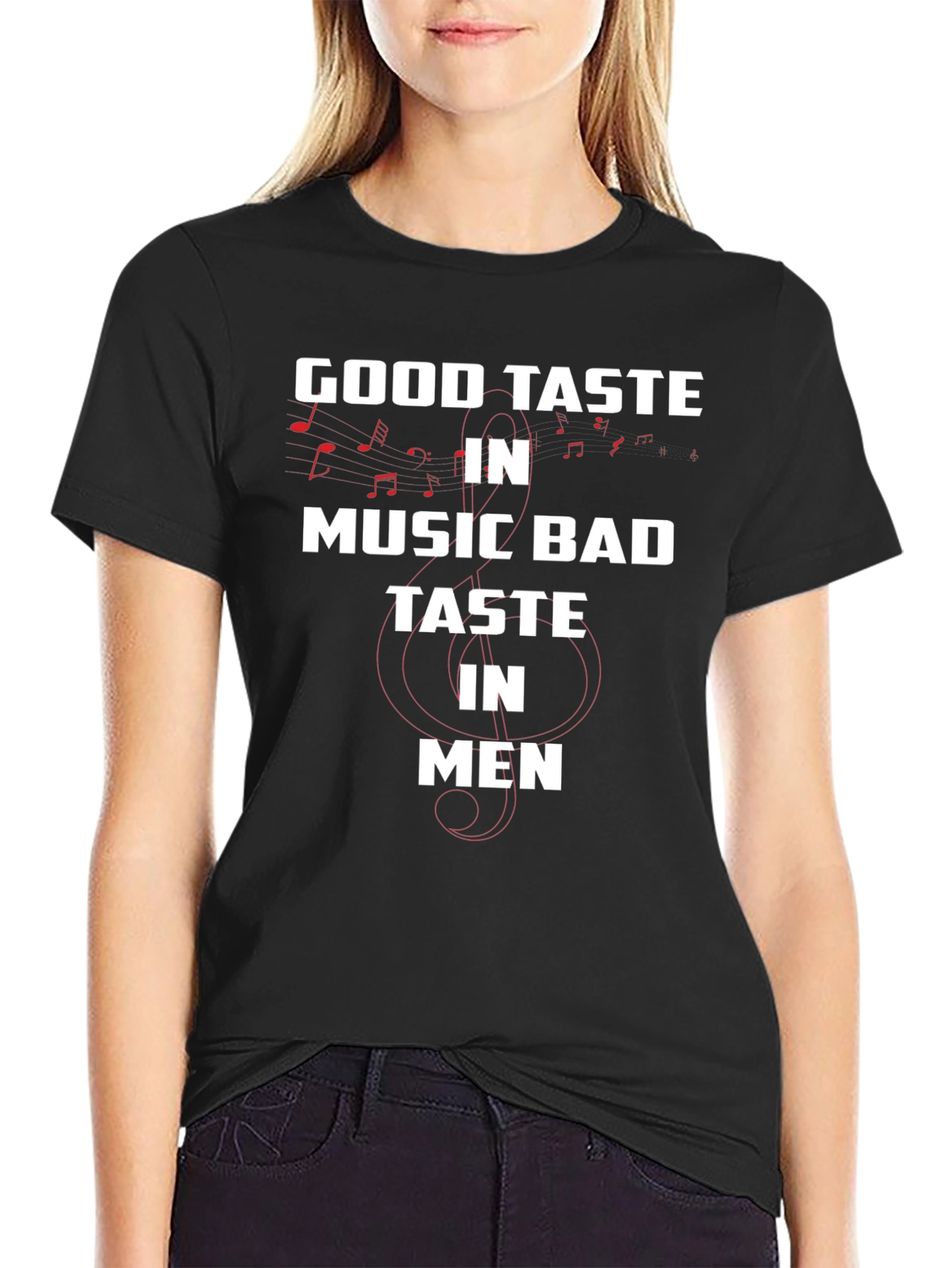 Good Taste in Music Bad Taste in Men T-Shirt