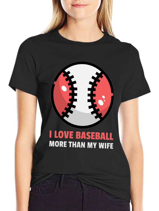I Love Baseball T-Shirt - Funny Sports Tee
