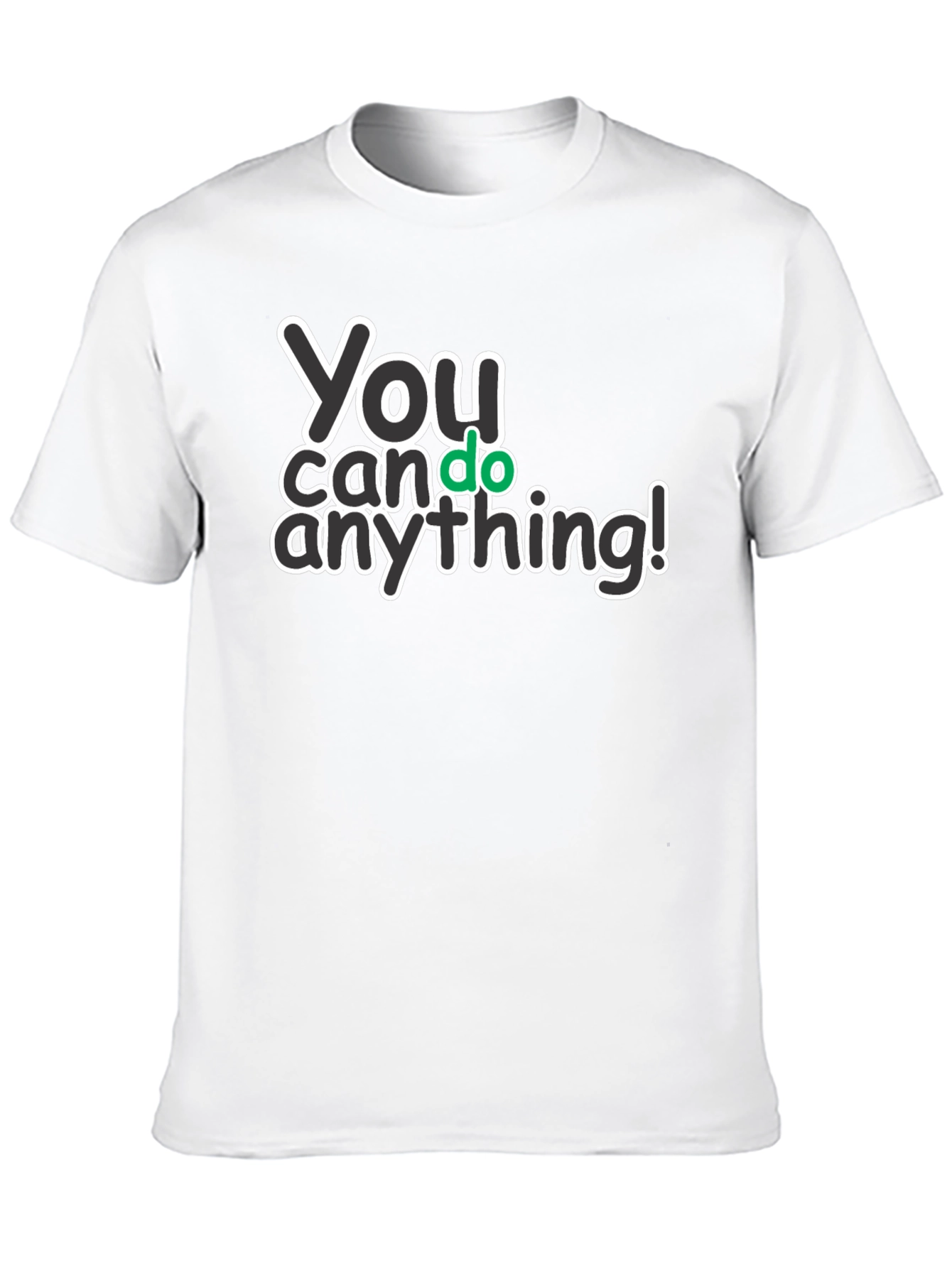 You Can Do Anything T-Shirt - Motivational Tee