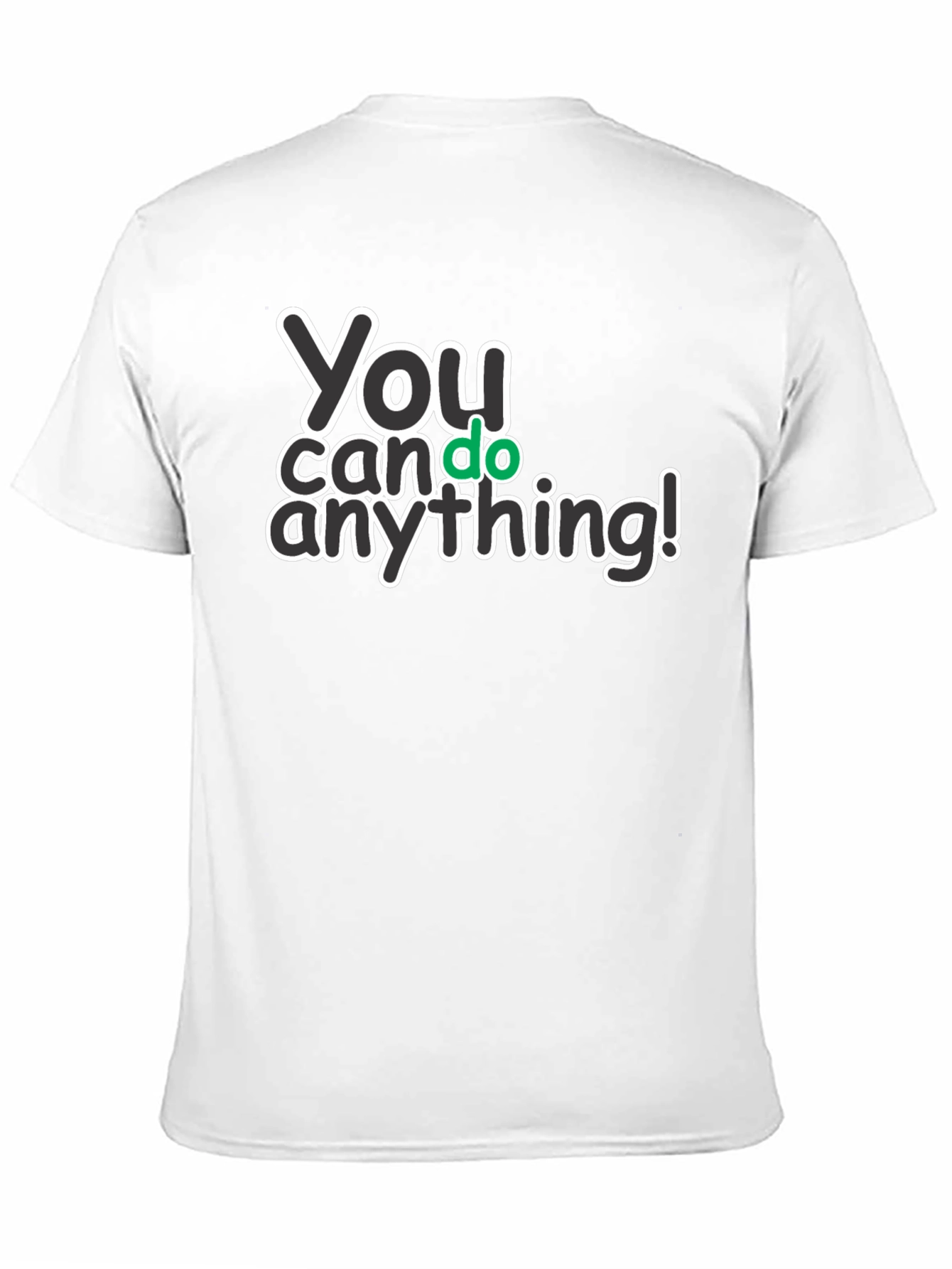 You Can Do Anything T-Shirt - Motivational Tee