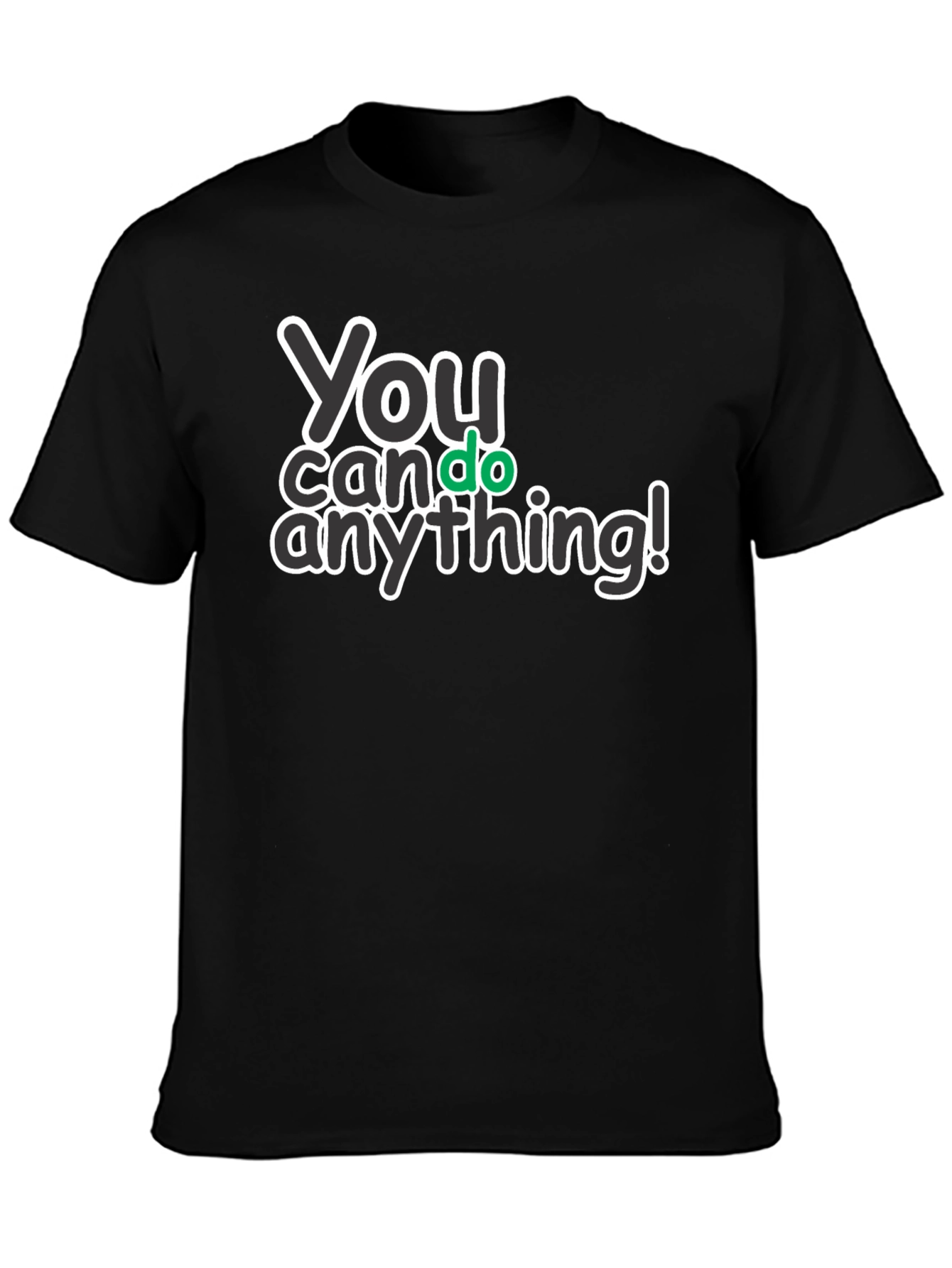 You Can Do Anything T-Shirt - Motivational Tee