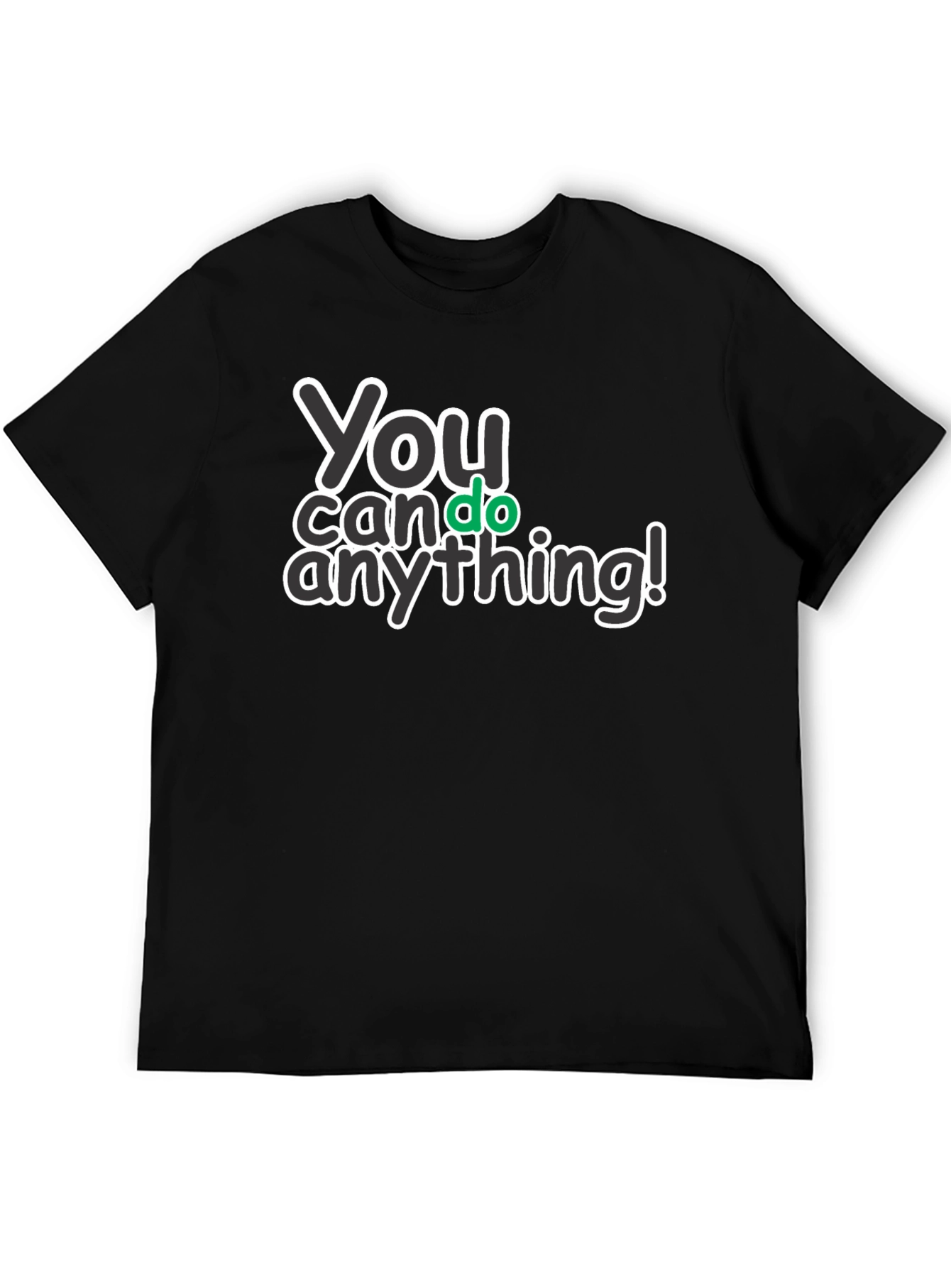 You Can Do Anything T-Shirt - Motivational Tee