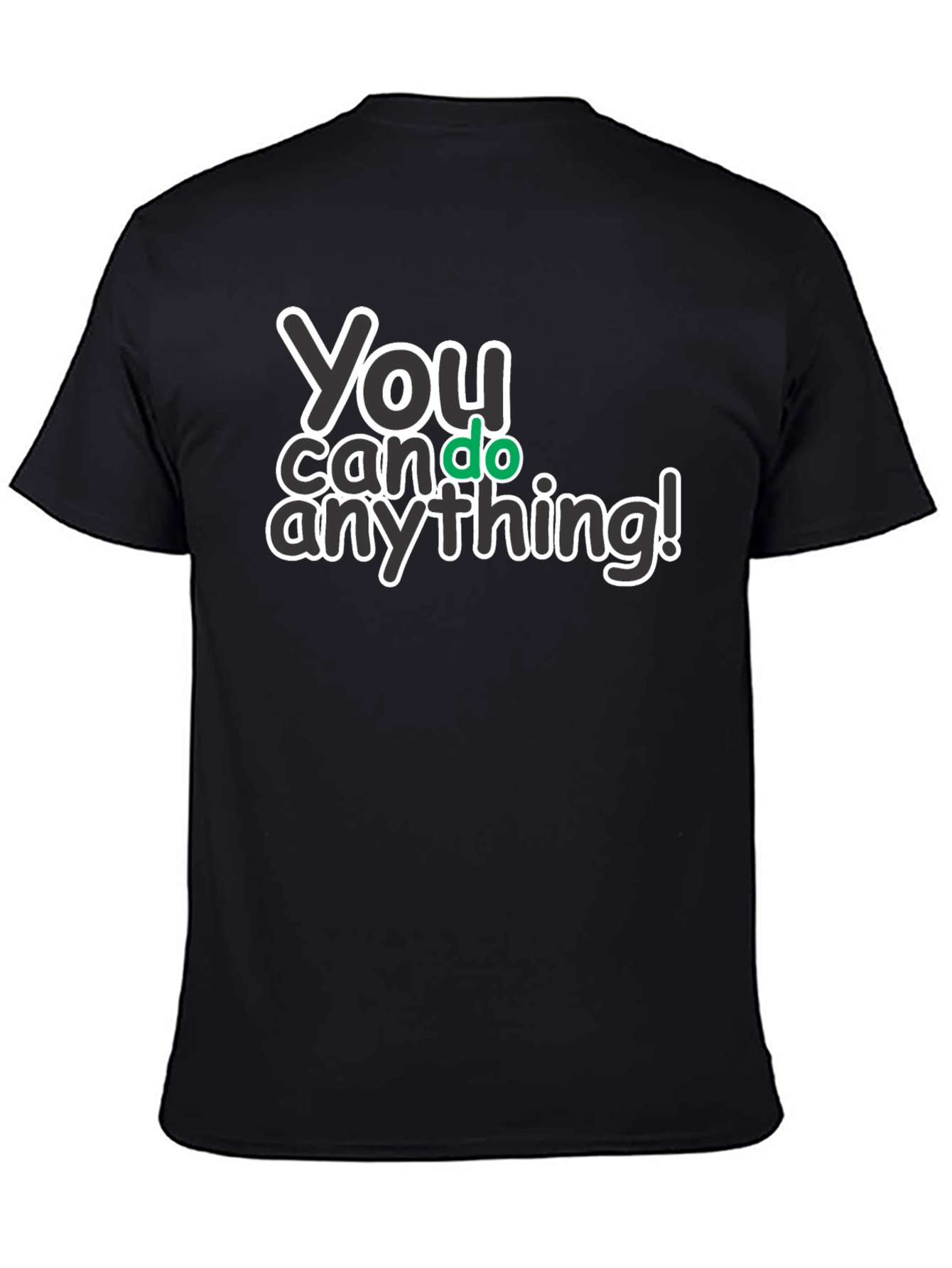 You Can Do Anything T-Shirt - Motivational Tee
