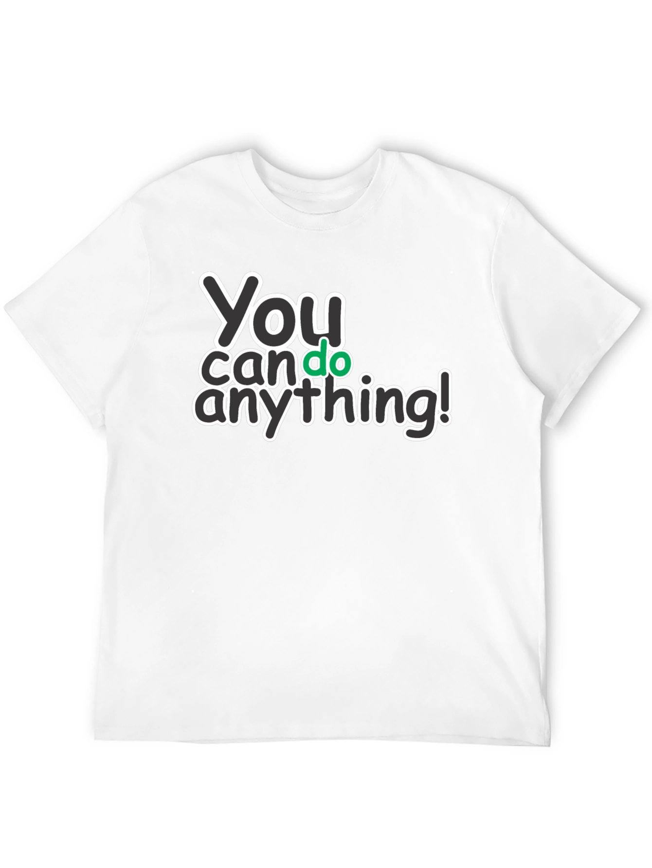 You Can Do Anything T-Shirt - Motivational Tee