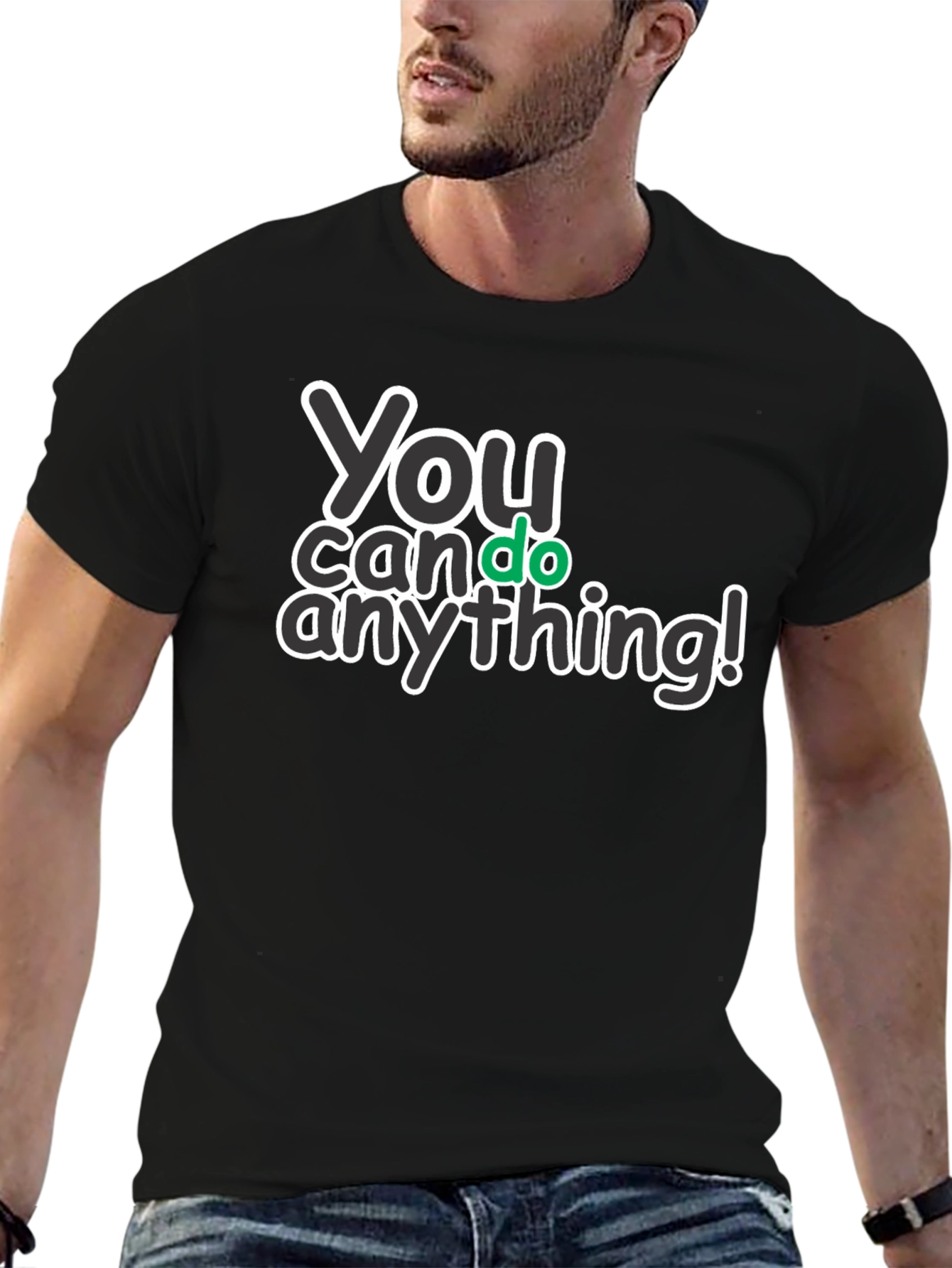 You Can Do Anything T-Shirt - Motivational Tee