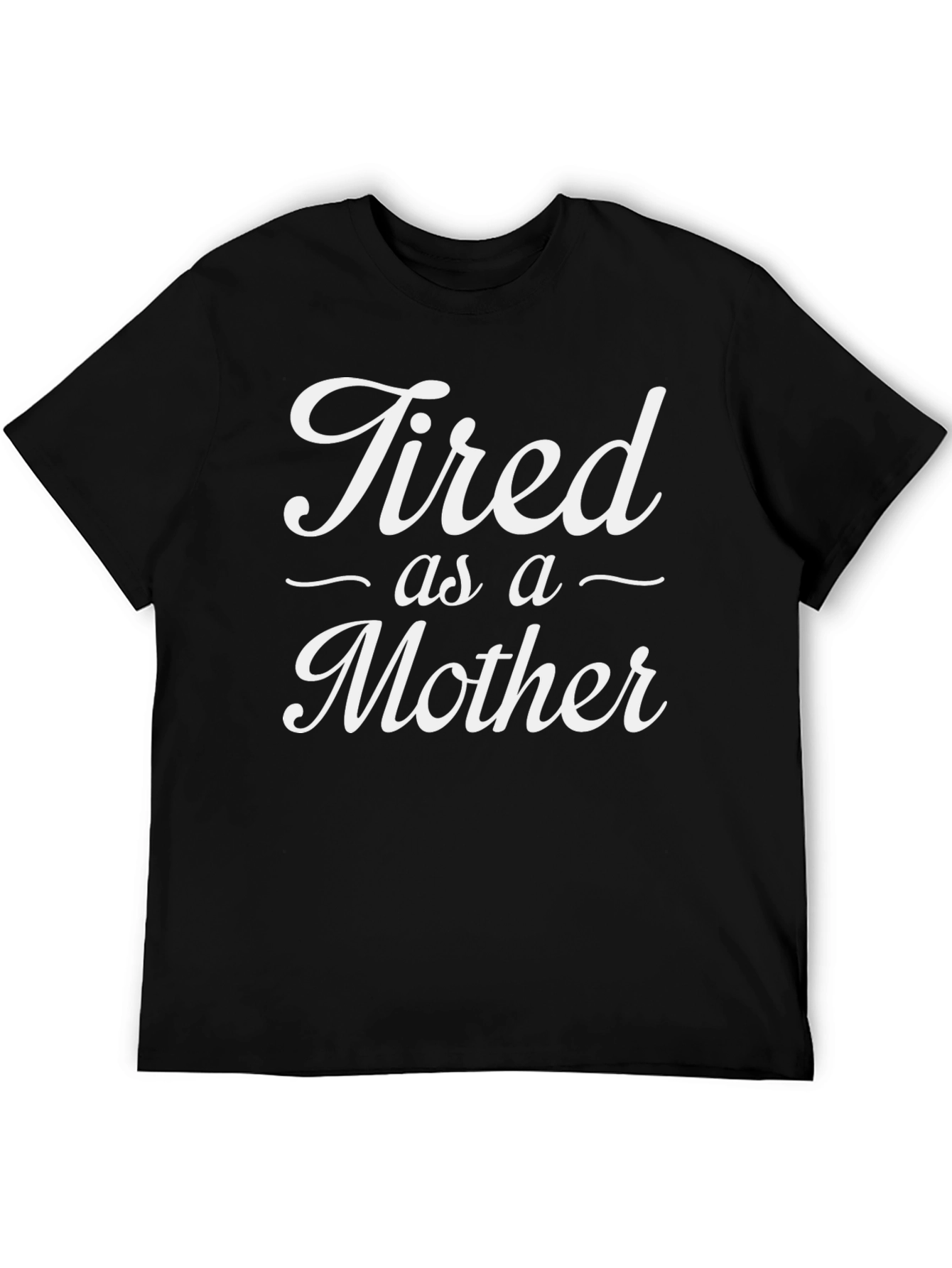 Tired as a Mother Black Crew Neck T-Shirt