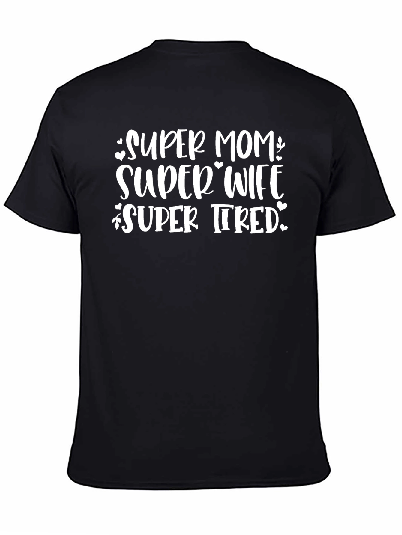 Super Mom Super Wife T-Shirt