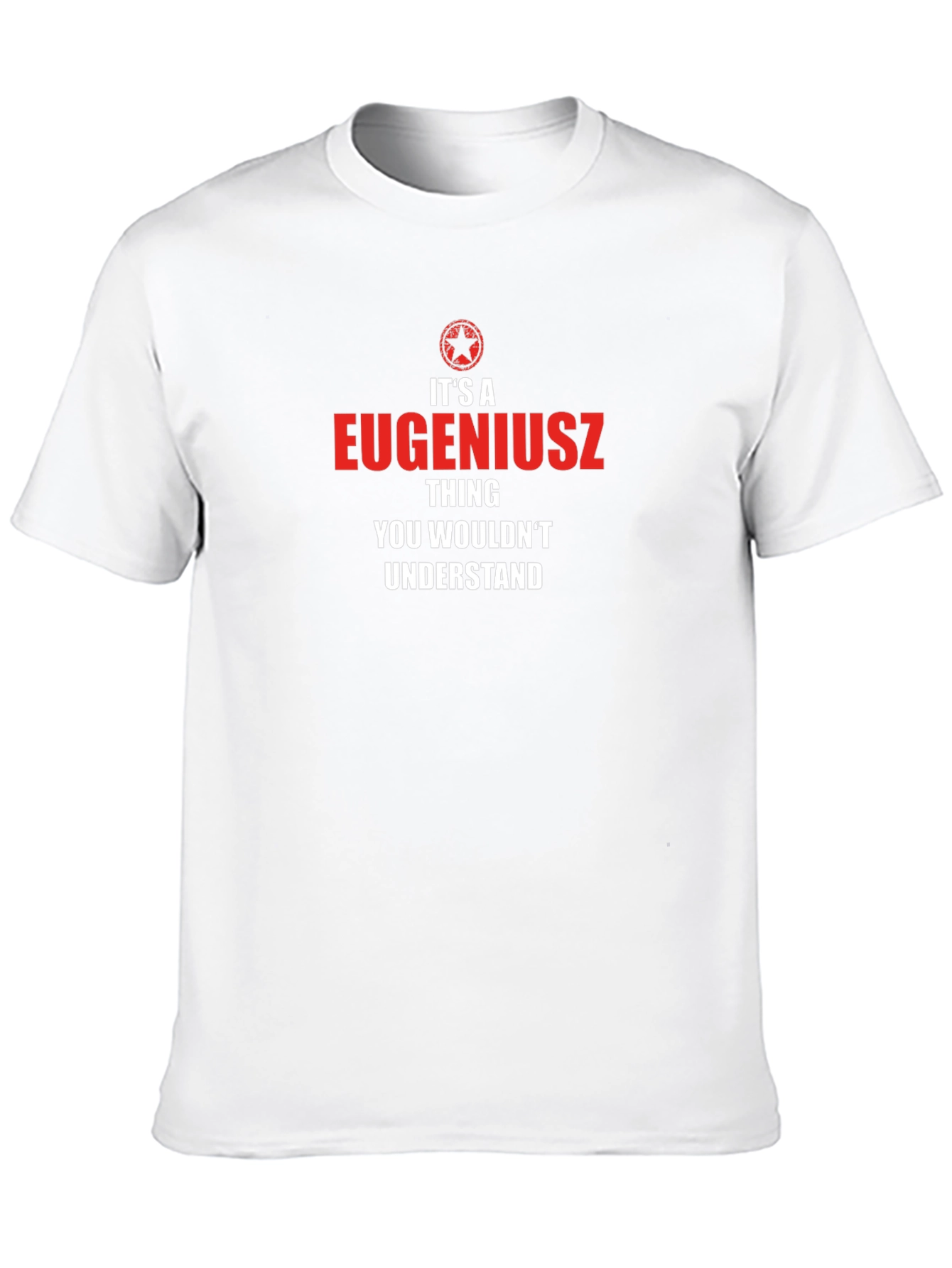 Its a Eugeniusz Thing T-Shirt