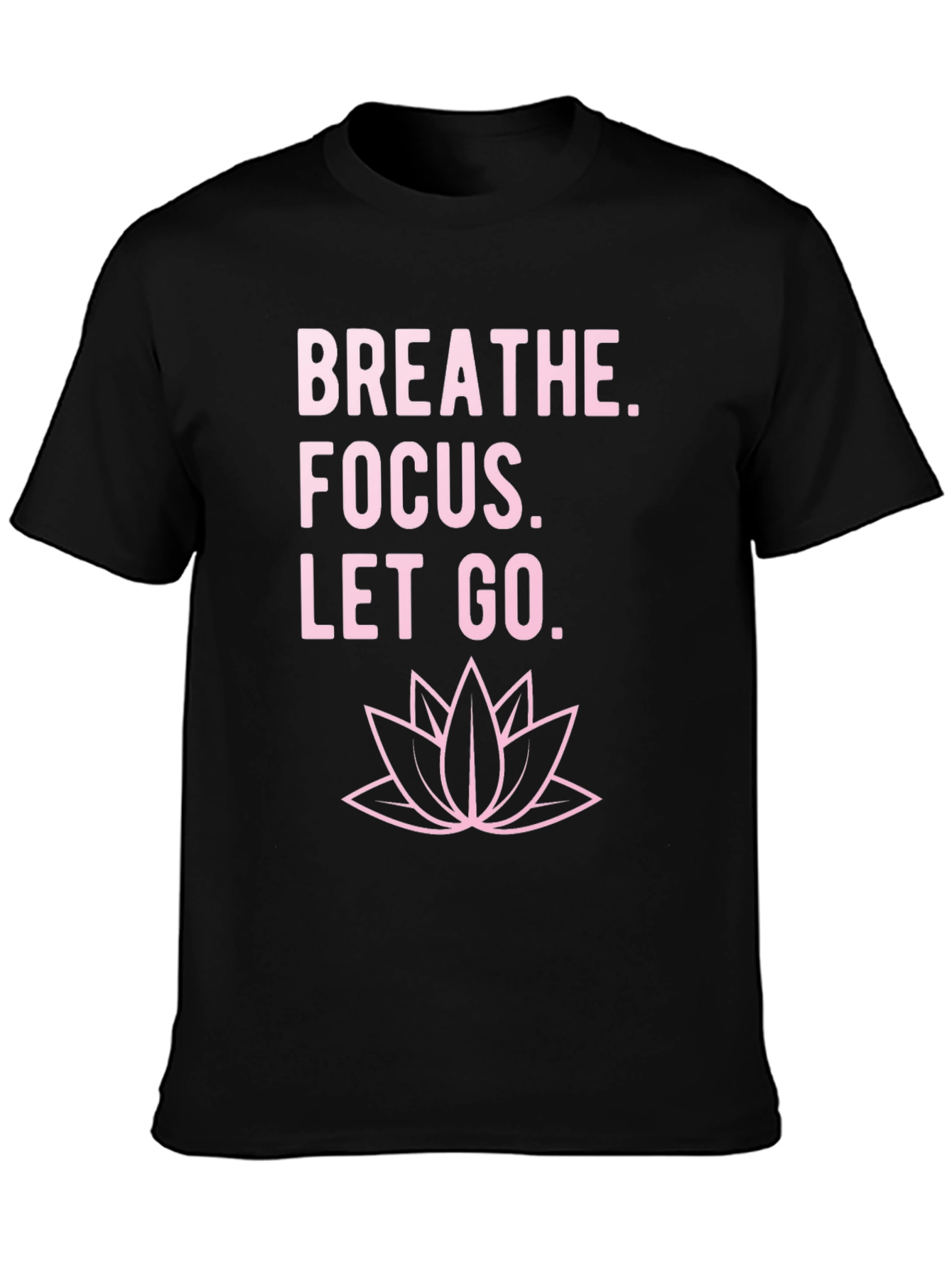 Breathe Focus Let Go T-Shirt - Black