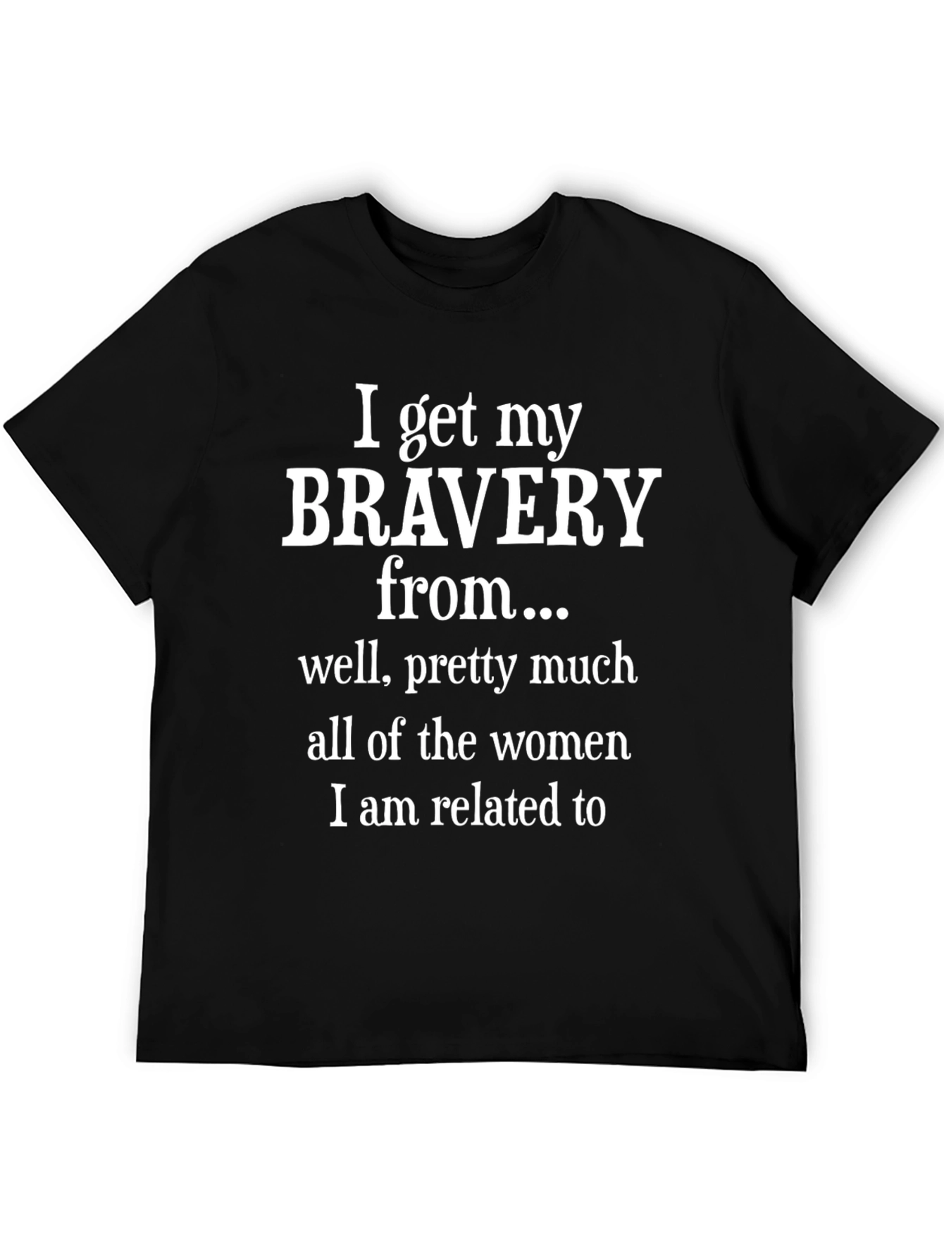 Bravery From Womens T-Shirt