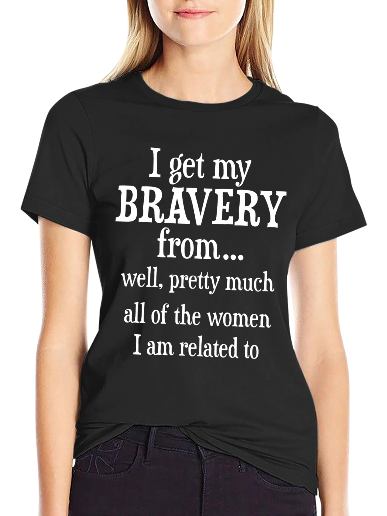 Bravery From Womens T-Shirt