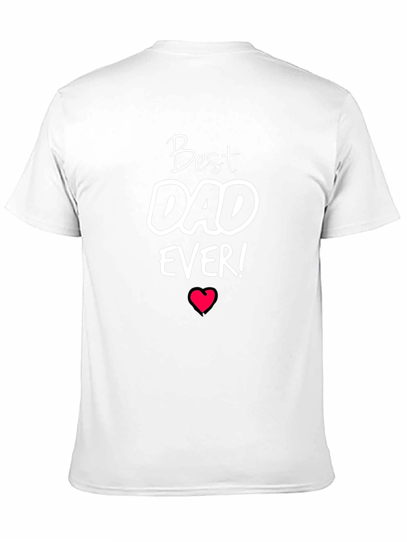 Best Dad Ever T-Shirt - Fathers Day Gift