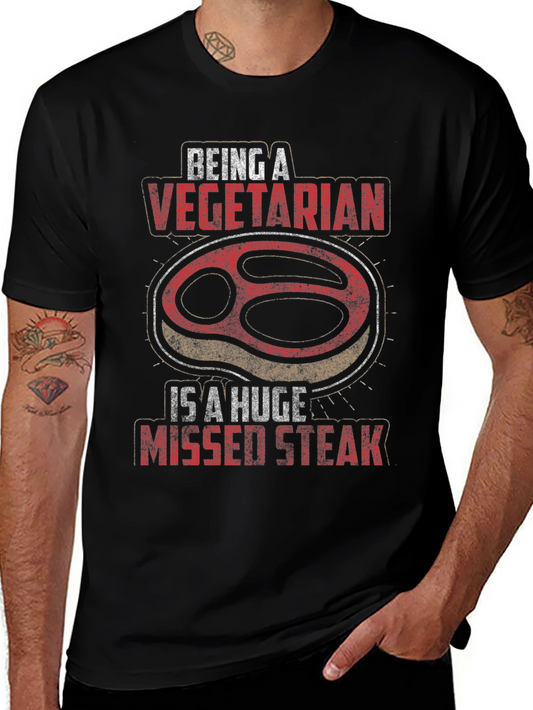 Being A Vegetarian is a Huge Missed Steak T-Shirt
