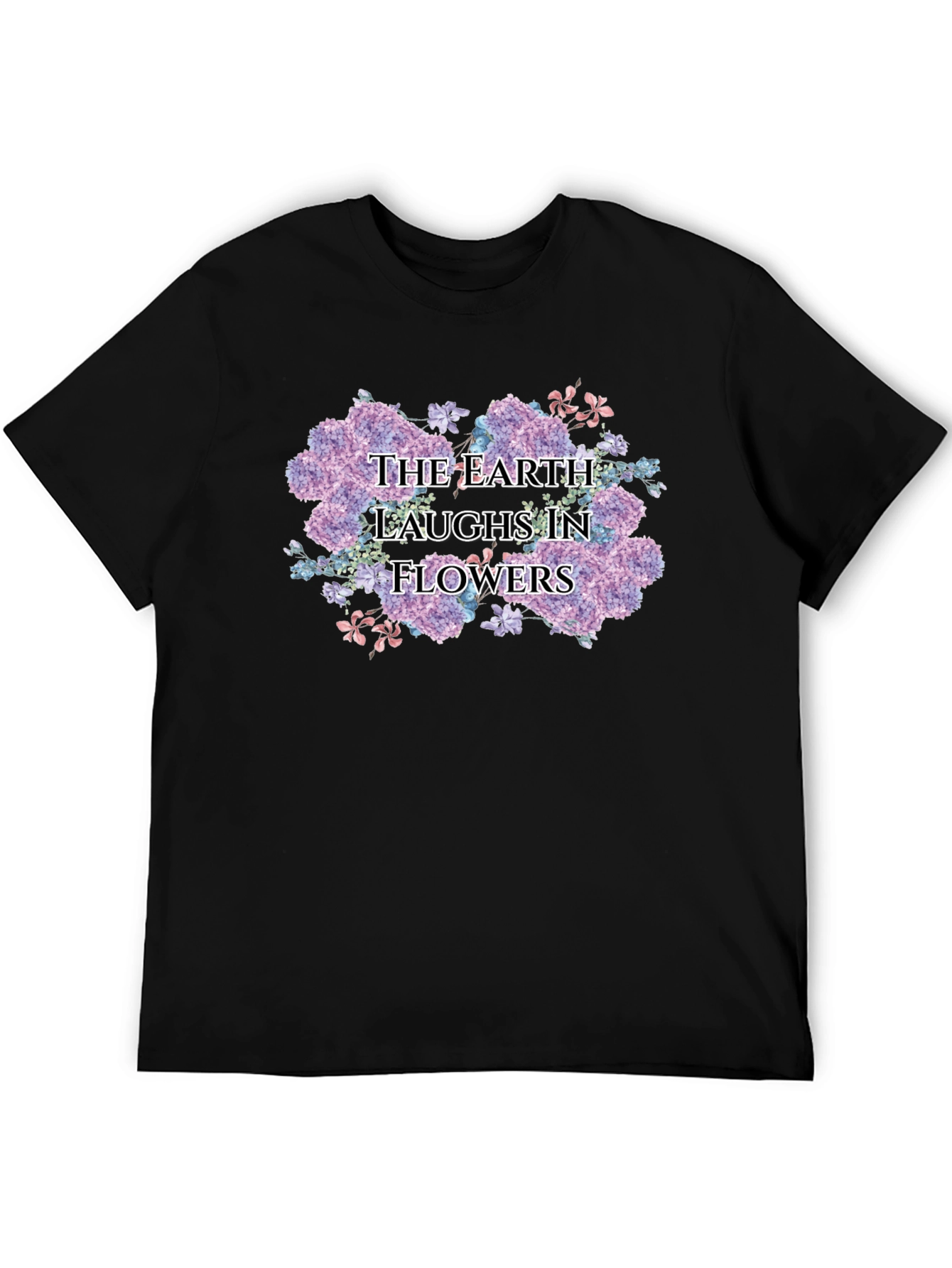 The Earth Laughs in Flowers Black T-Shirt