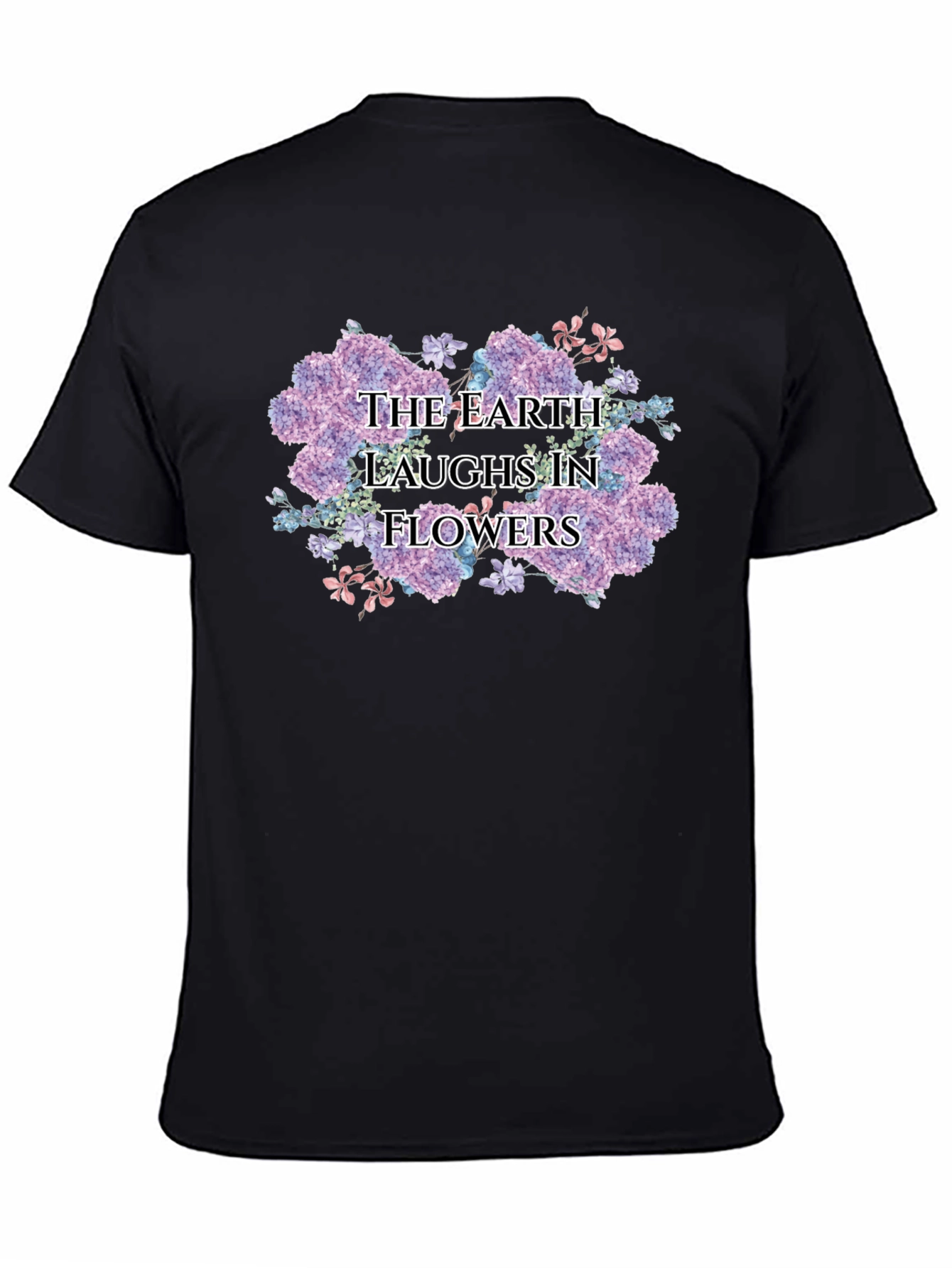 The Earth Laughs in Flowers Black T-Shirt
