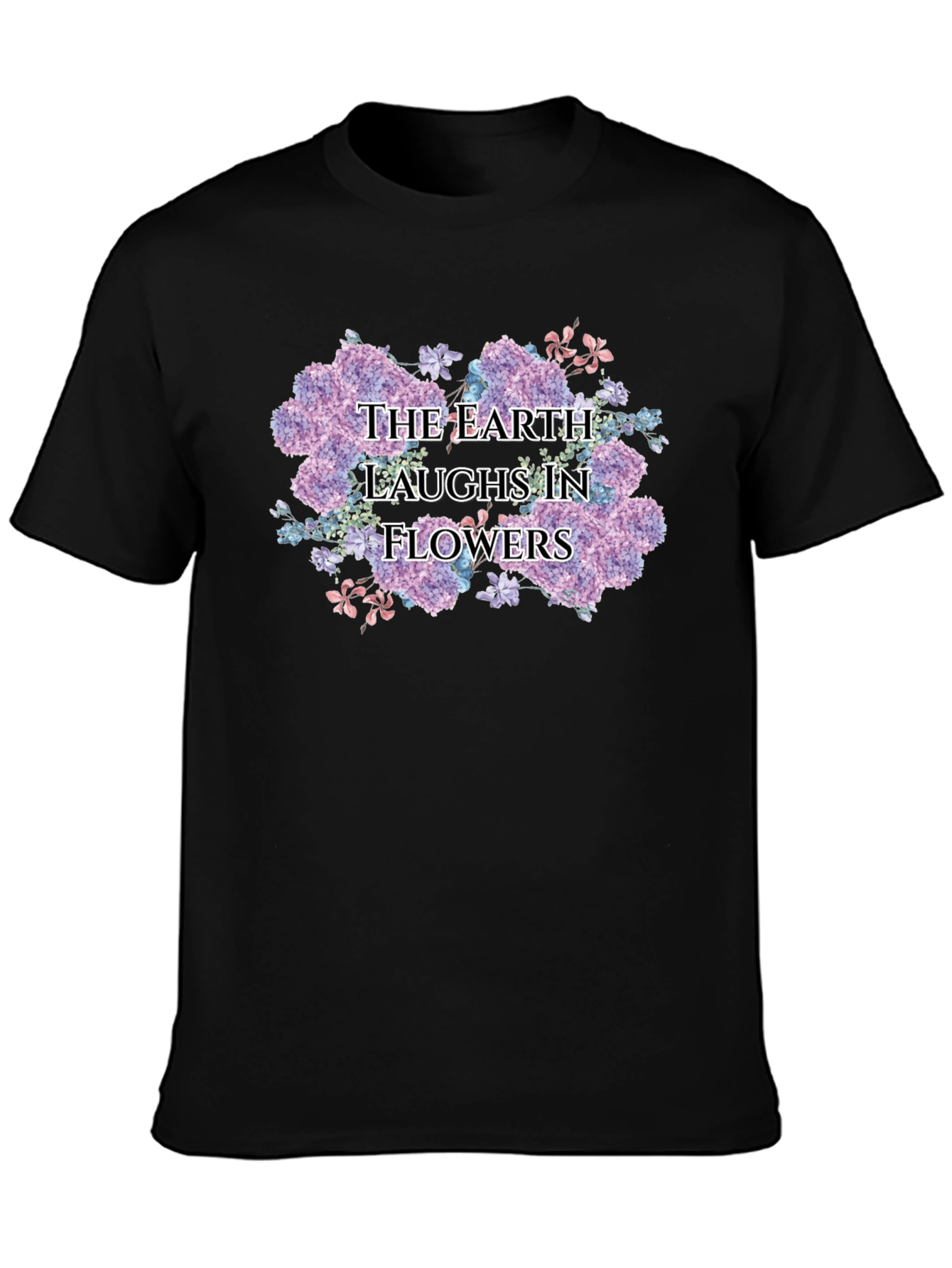 The Earth Laughs in Flowers Black T-Shirt