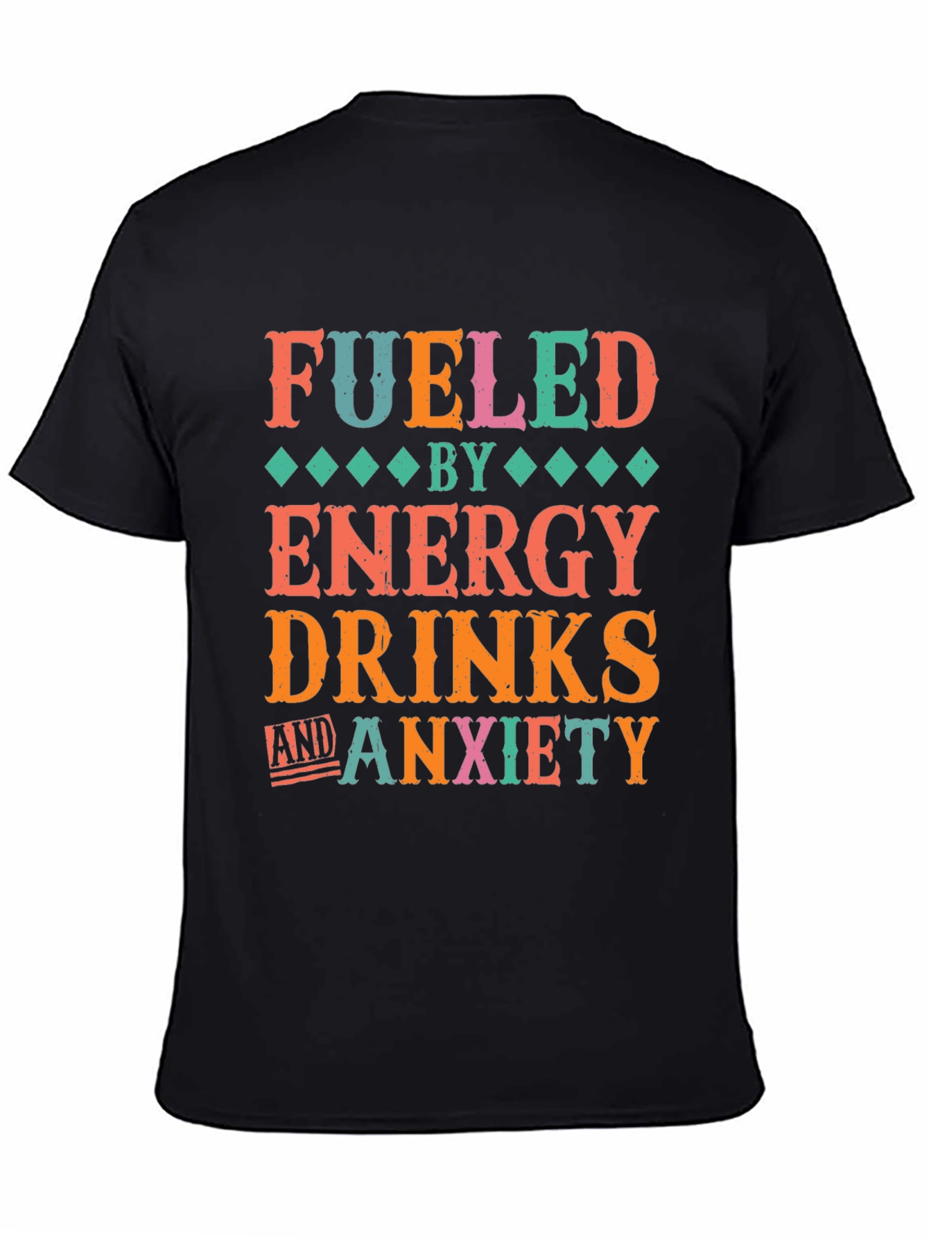 Fueled by Energy Drinks & Anxiety Graphic Tee