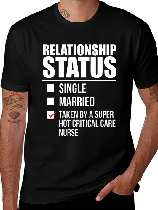 Relationship Status T-Shirt: Taken By A Super Hot Critical Care Nurse