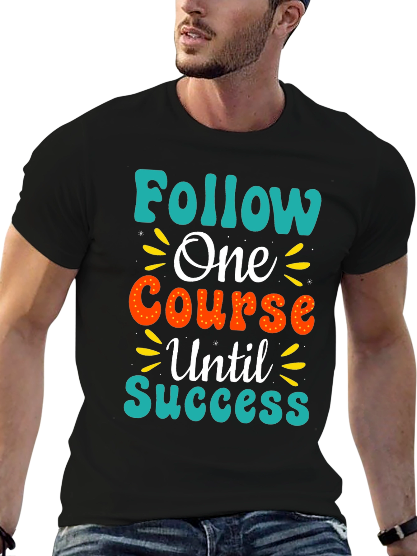 Follow One Course Until Success Graphic Tee