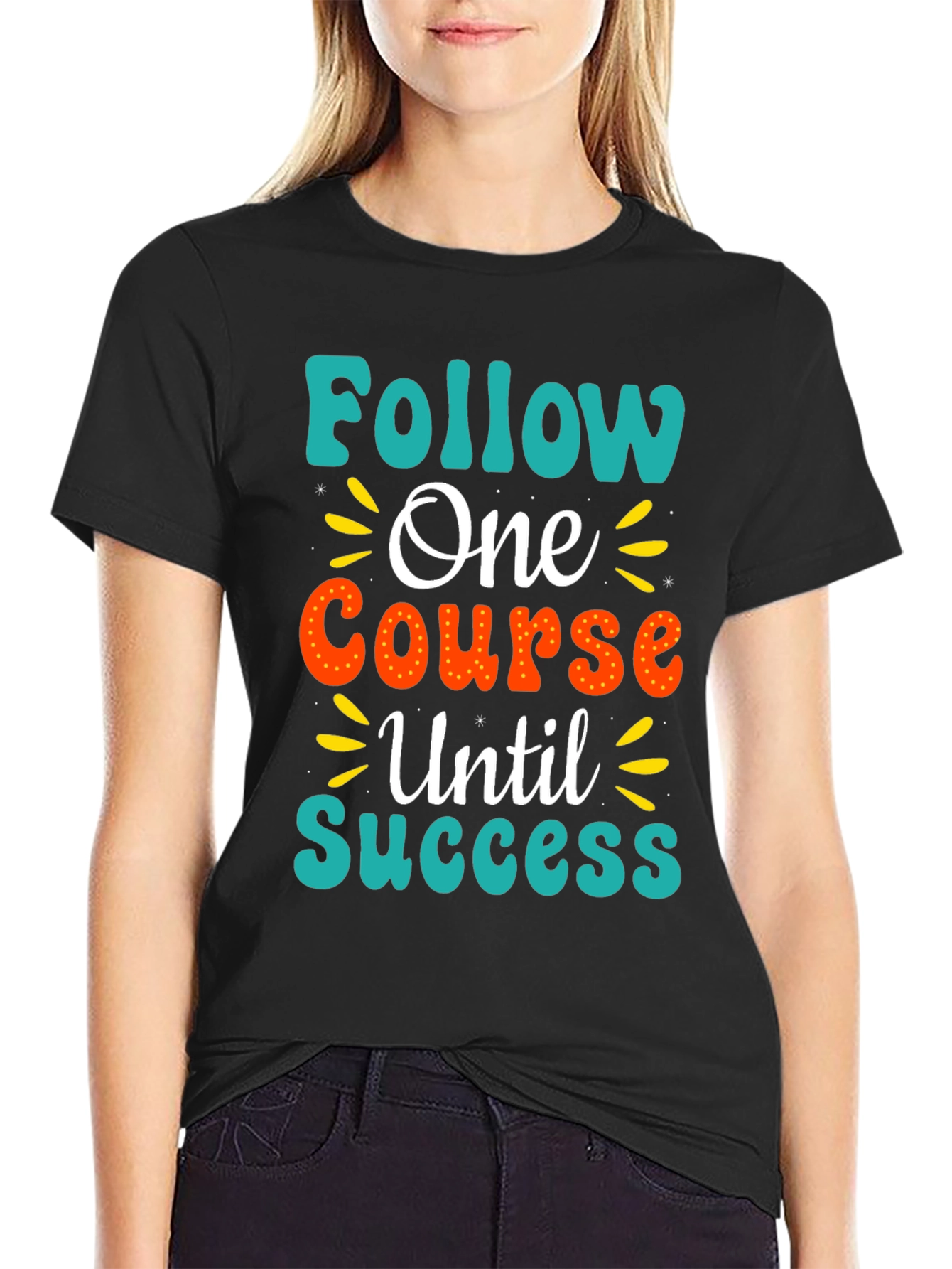 Follow One Course Until Success Graphic Tee