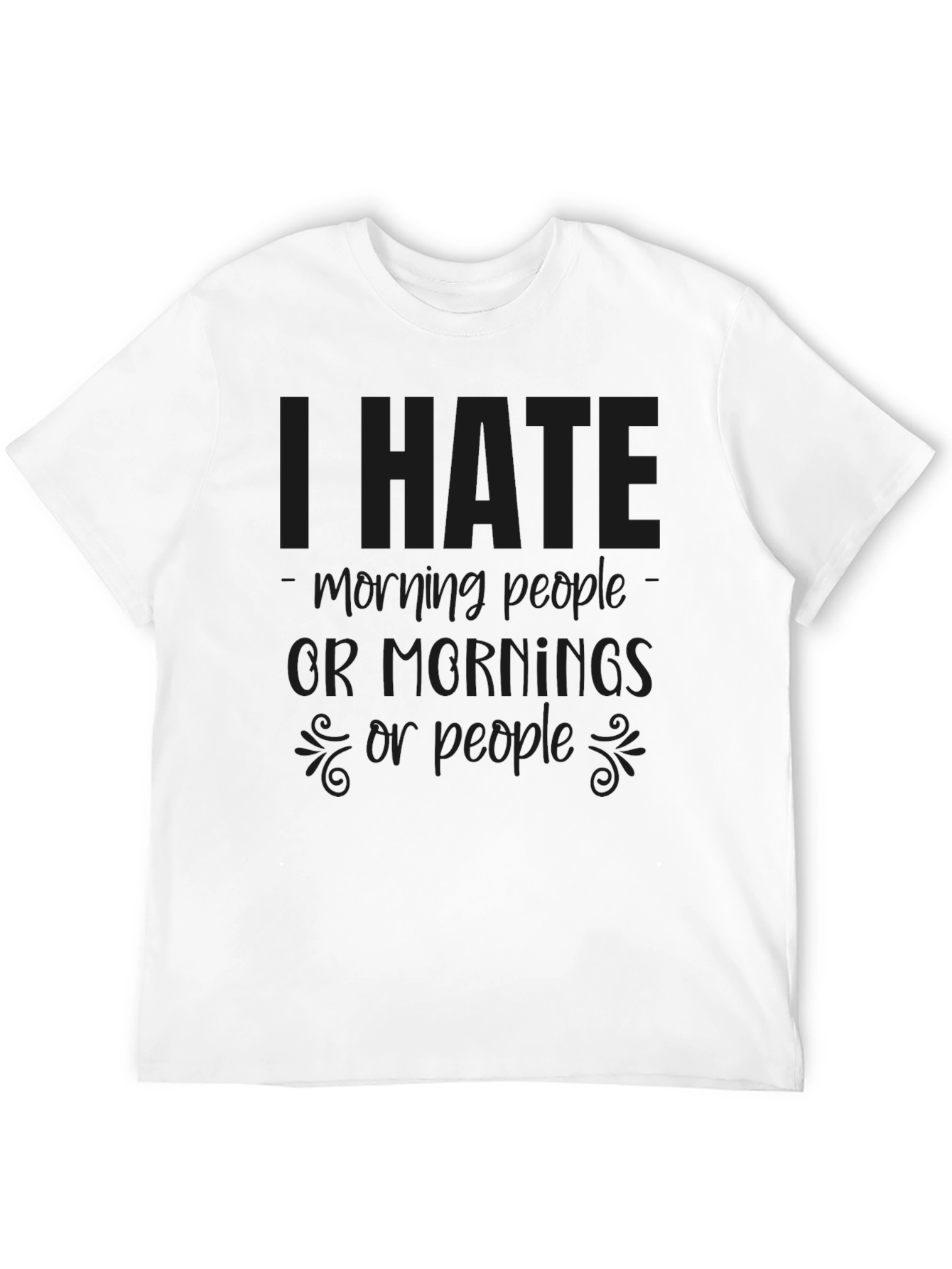 I Hate Morning People T-Shirt Funny Slogan Tee