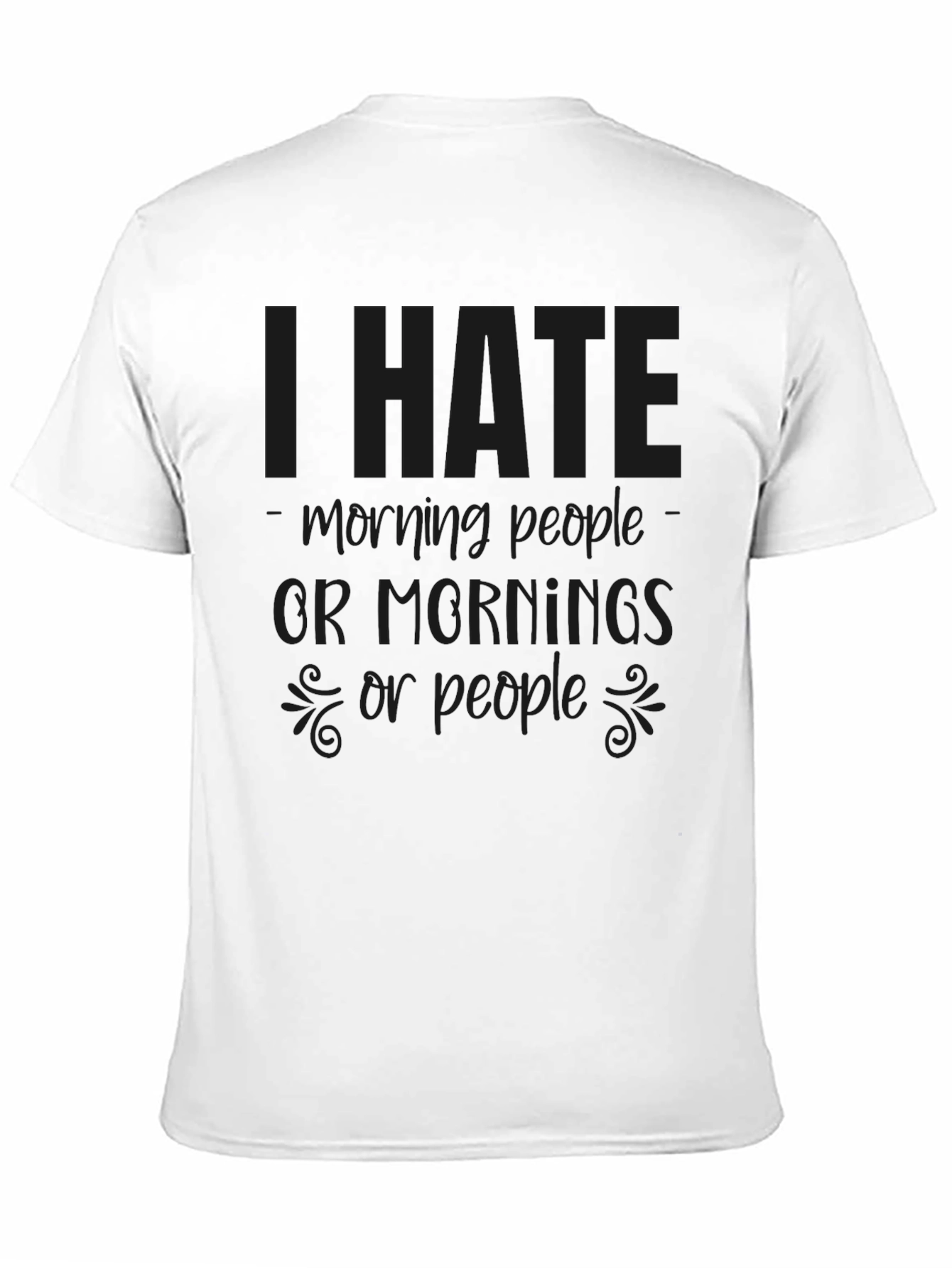 I Hate Morning People T-Shirt Funny Slogan Tee