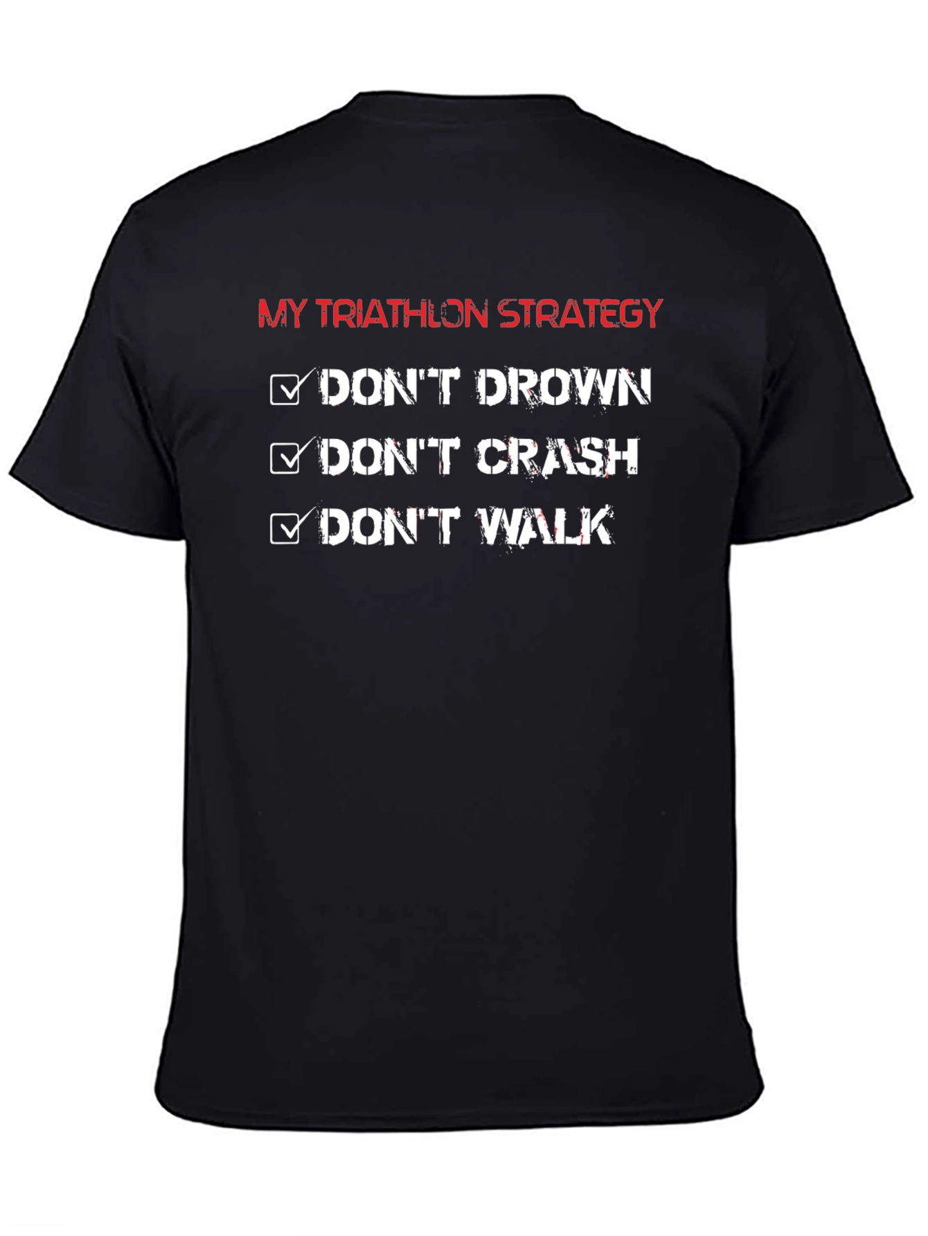 Triathlon Strategy T-Shirt: Dont Drown Crash Walk!