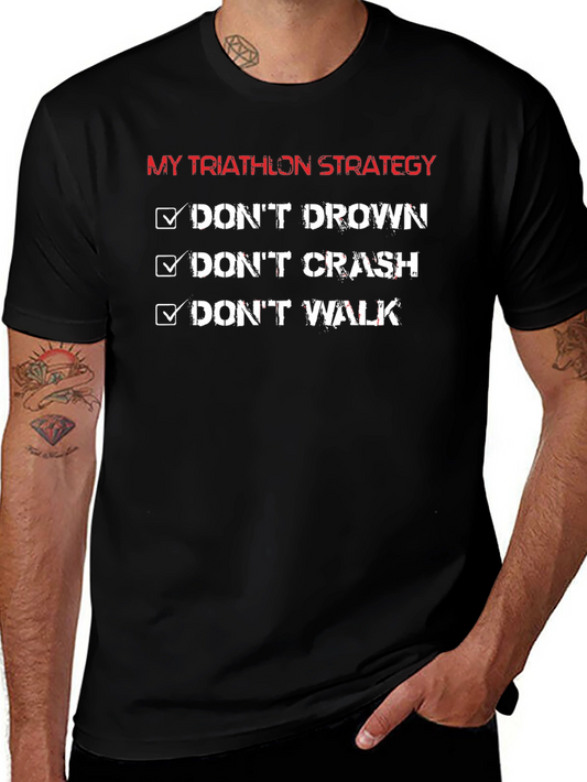 Triathlon Strategy T-Shirt: Dont Drown Crash Walk!