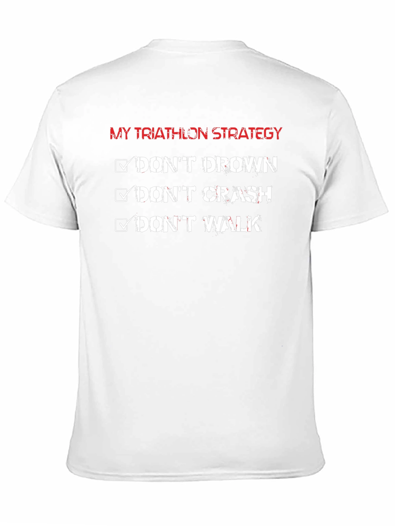 Triathlon Strategy T-Shirt: Dont Drown Crash Walk!