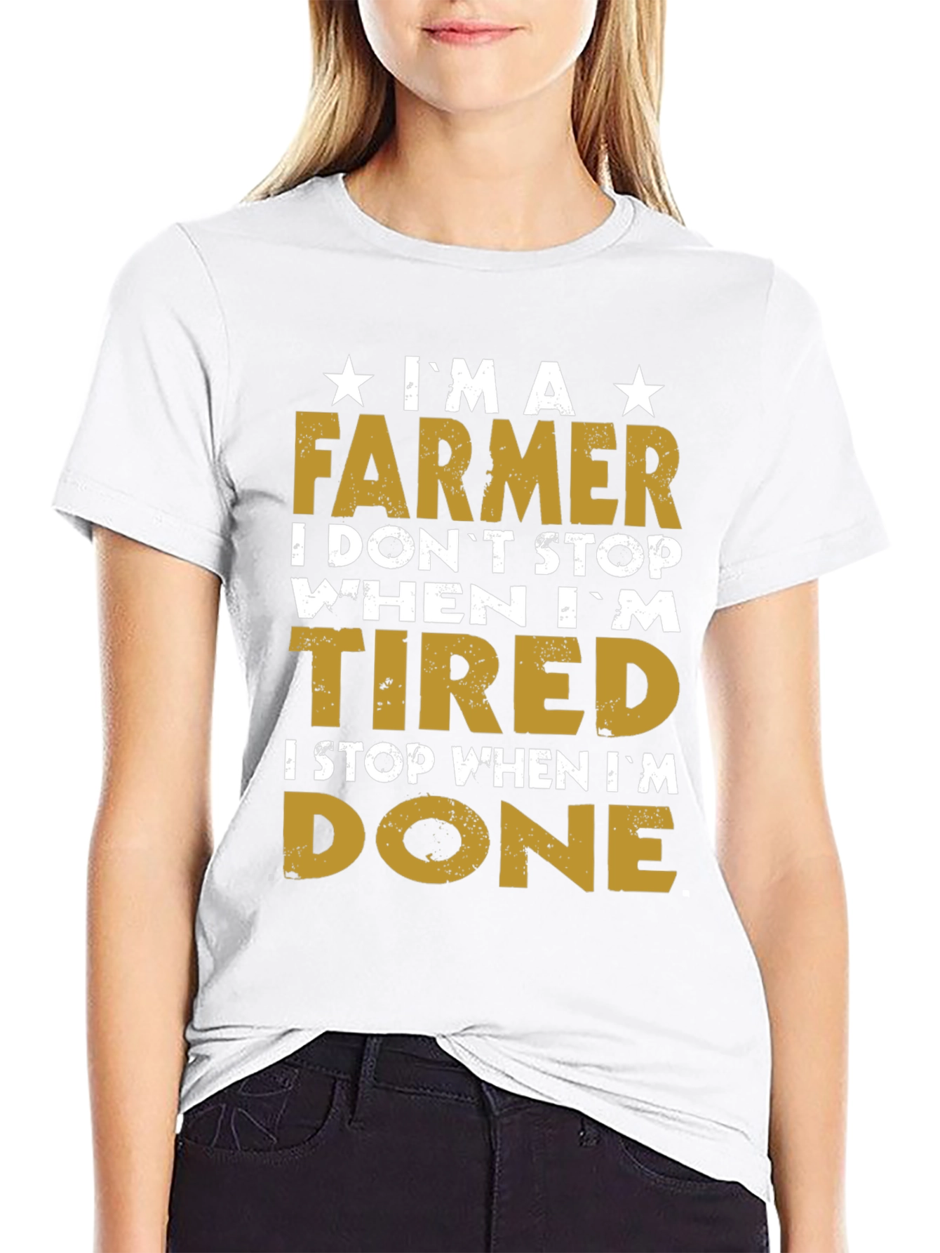 Farmer T-Shirt - I Dont Stop When Im Tired
