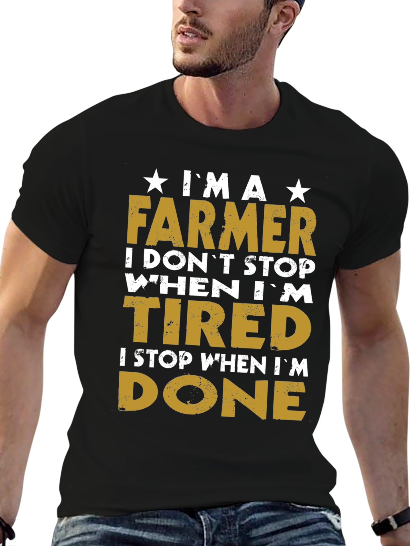 Farmer T-Shirt - I Dont Stop When Im Tired