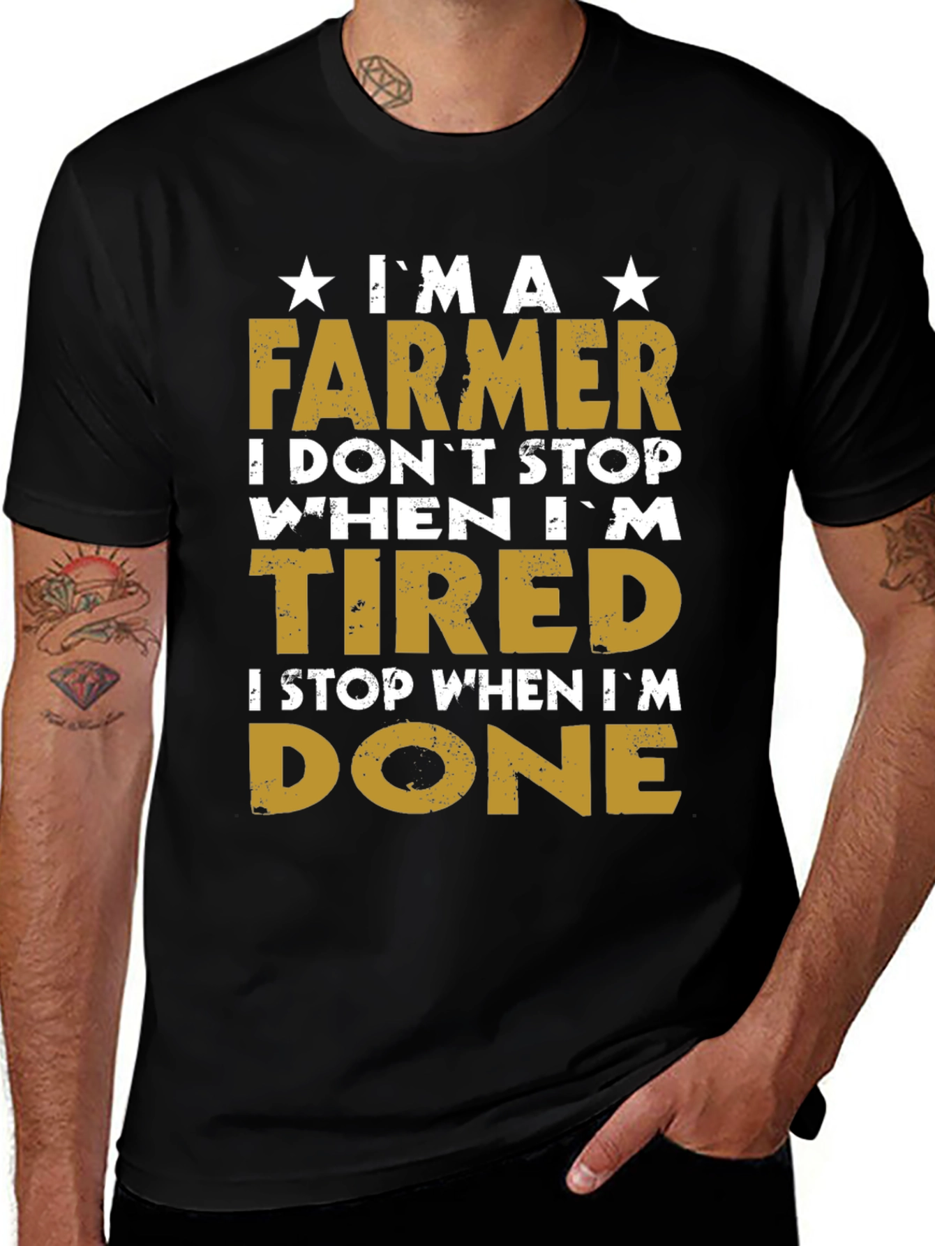 Farmer T-Shirt - I Dont Stop When Im Tired