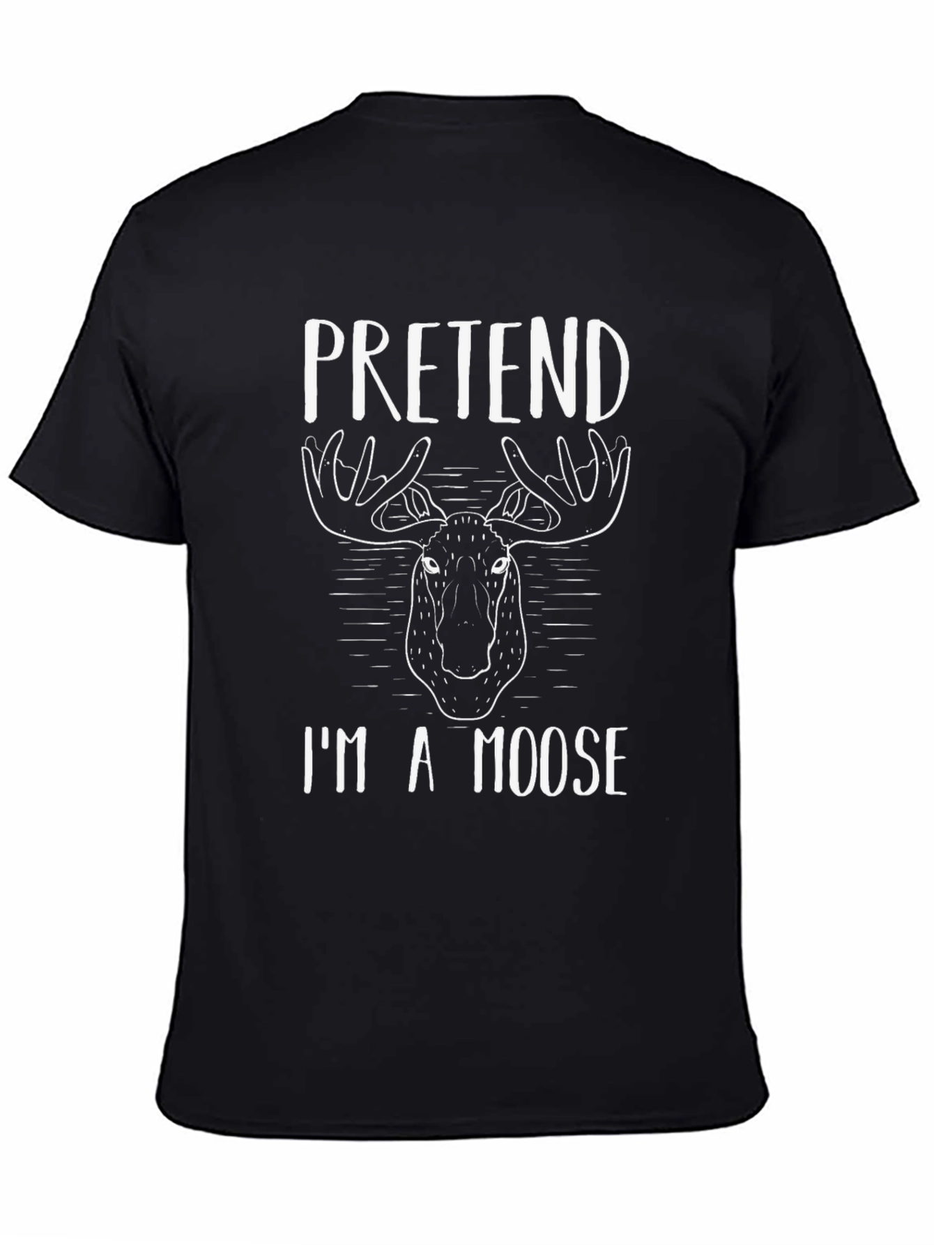 Pretend Im a Moose Graphic T-Shirt
