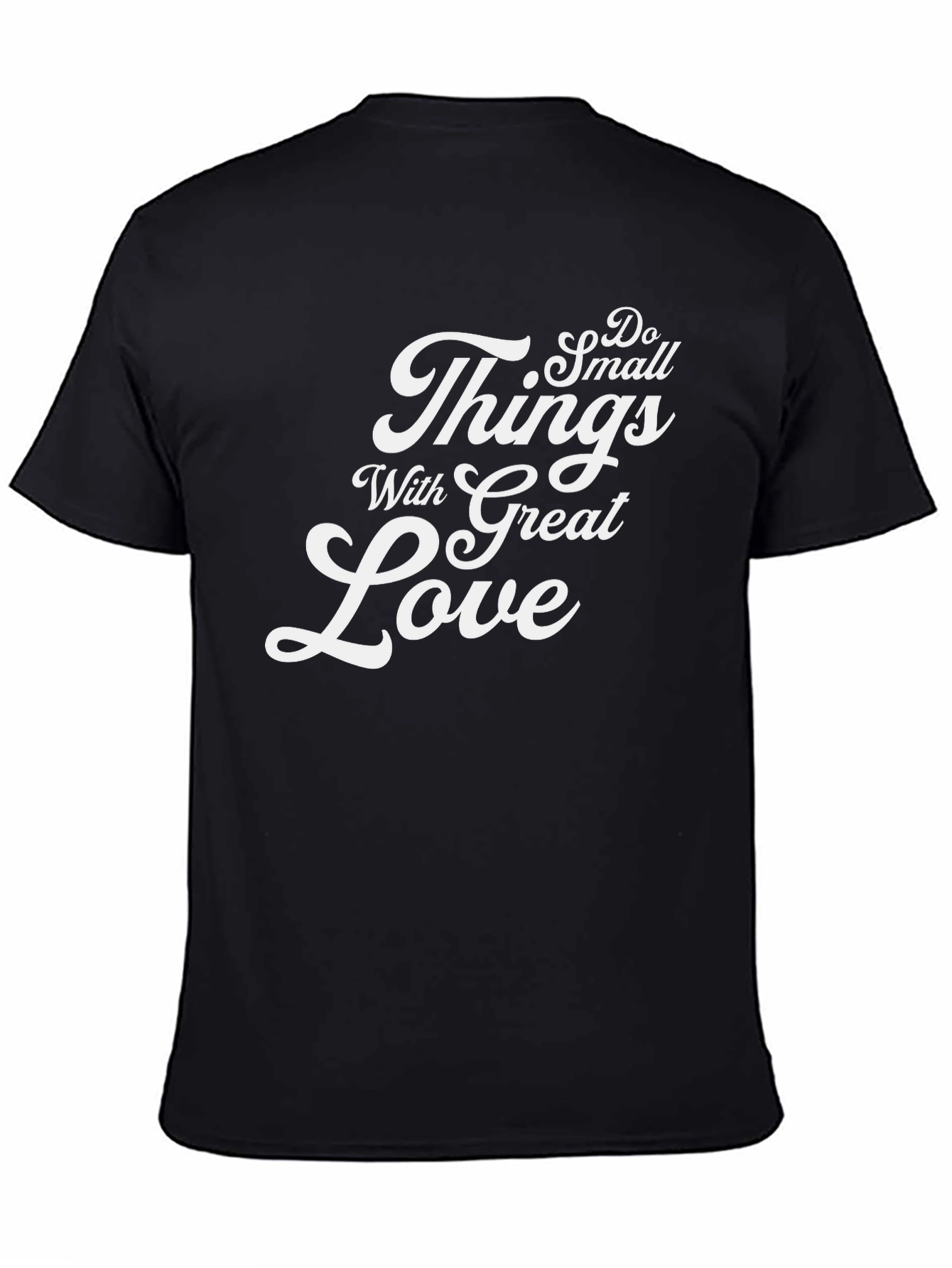 Do Small Things With Great Love Black Tee